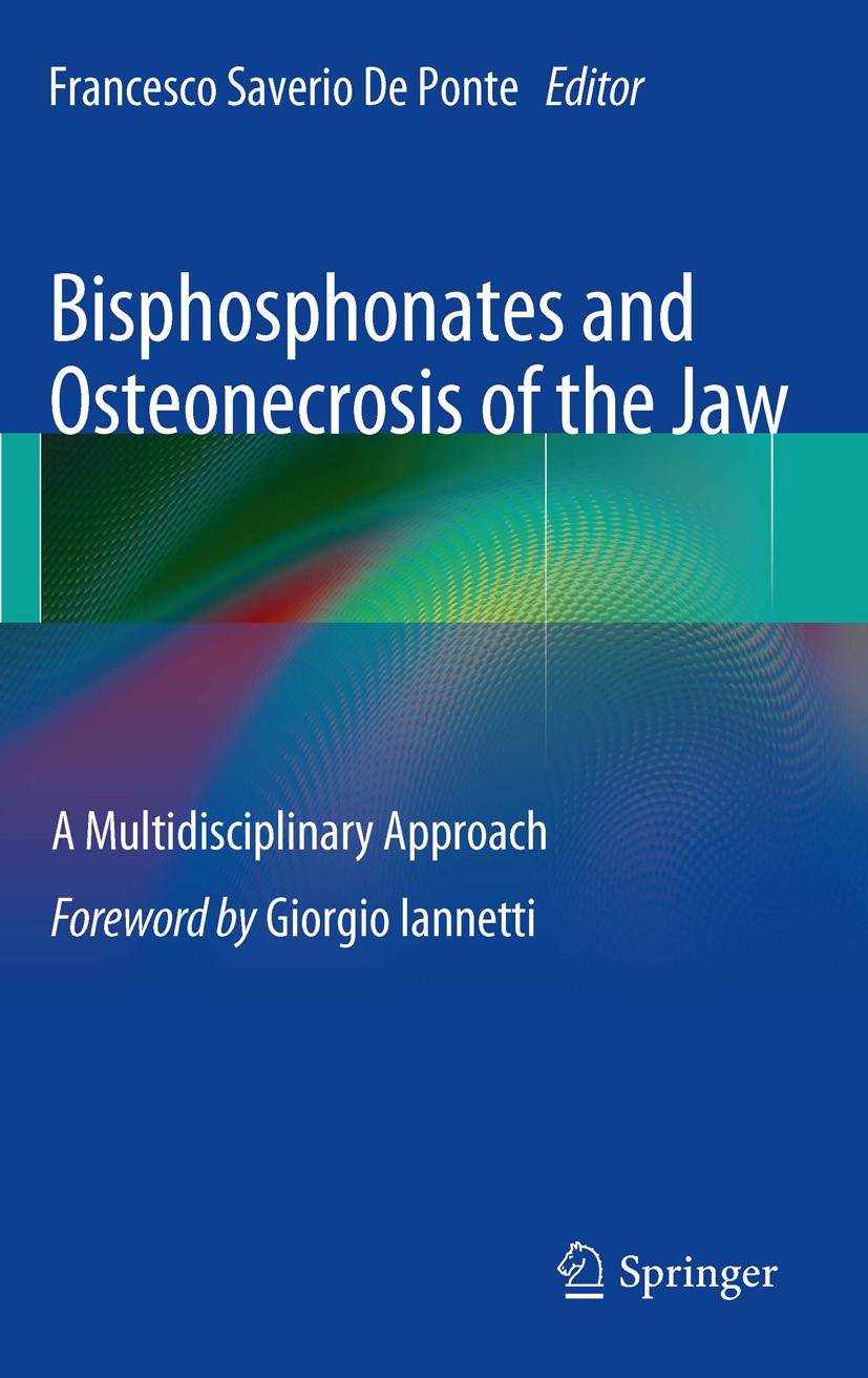 Titlebook: Bisphosphonates and Osteonecrosis of the Jaw: A Multidisciplinary Approach; Francesco Saverio De Ponte Book 2012 Springer-Verlag Italia 20 Titlebook: Bisphosphonates and Osteonecrosis of the Jaw: A Multidisciplinary Approach; Francesco Saverio De Ponte Book 2012 Springer-Verlag Italia 20
