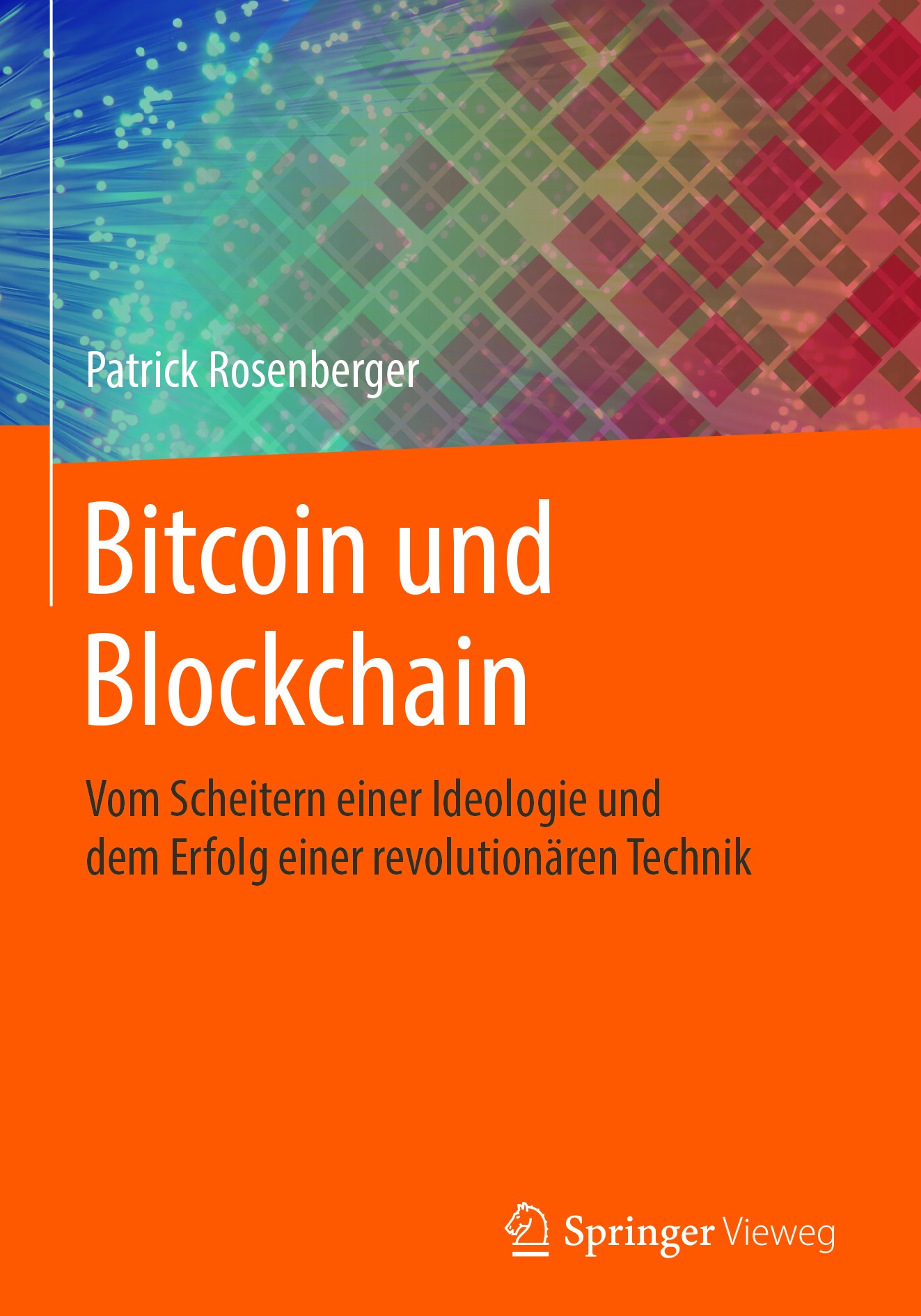 Titlebook: Bitcoin und Blockchain; Vom Scheitern einer Patrick Rosenberger Book 20181st edition Springer-Verlag GmbH Deutschland, ein Teil von Spring Titlebook: Bitcoin und Blockchain; Vom Scheitern einer Patrick Rosenberger Book 20181st edition Springer-Verlag GmbH Deutschland, ein Teil von Spring