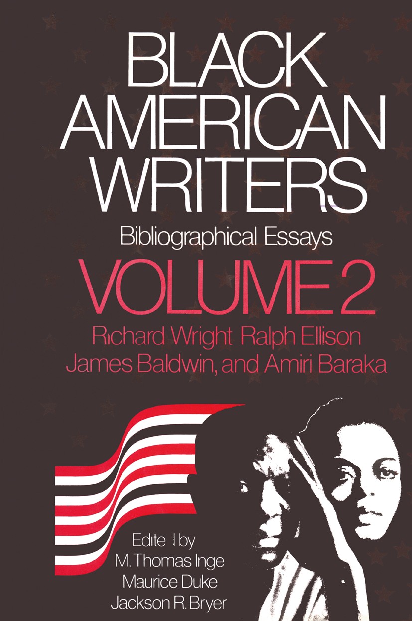 Titlebook: Black American Writers, Bibliographical Essays, vol 2: Richard Wright, Ralph Ellison, James Baldwin ; M. Thomas Inge,Maurice Duke,Jackson Titlebook: Black American Writers, Bibliographical Essays, vol 2: Richard Wright, Ralph Ellison, James Baldwin ; M. Thomas Inge,Maurice Duke,Jackson