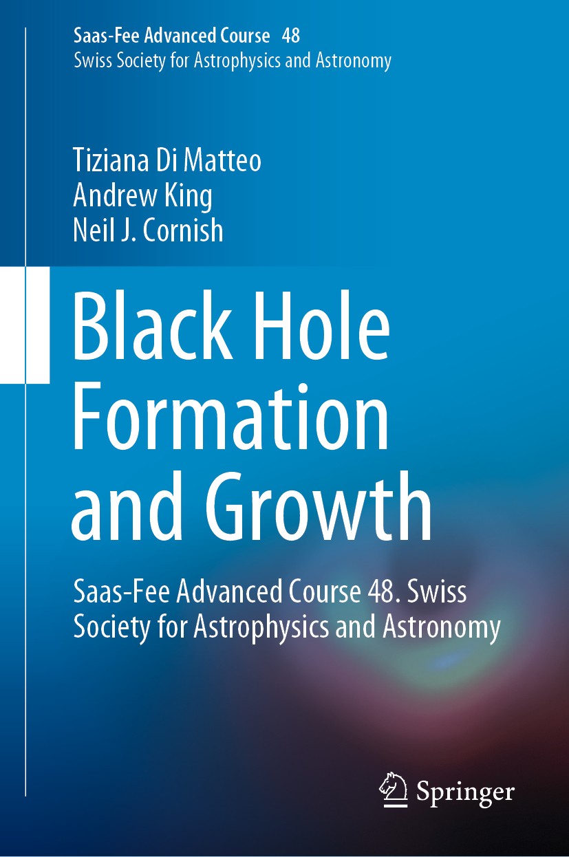 Titlebook: Black Hole Formation and Growth; Saas-Fee Advanced Co Tiziana Di Matteo,Andrew King,Neil J. Cornish,Rola Book 2019 Springer-Verlag GmbH Ger Titlebook: Black Hole Formation and Growth; Saas-Fee Advanced Co Tiziana Di Matteo,Andrew King,Neil J. Cornish,Rola Book 2019 Springer-Verlag GmbH Ger