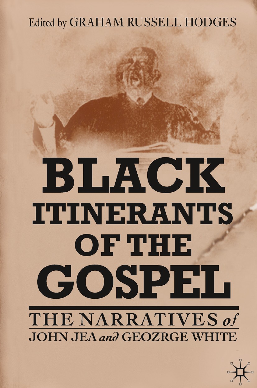 Titlebook: Black Itinerants of the Gospel; The Narratives of Jo Graham Russell Hodges Book 1993Latest edition Palgrave Macmillan, a division of Nature Titlebook: Black Itinerants of the Gospel; The Narratives of Jo Graham Russell Hodges Book 1993Latest edition Palgrave Macmillan, a division of Nature
