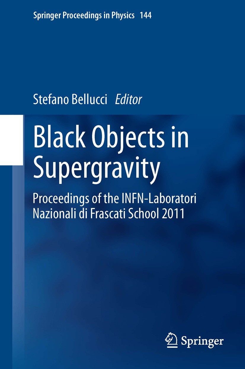 Titlebook: Black Objects in Supergravity; Proceedings of the I Stefano Bellucci Conference proceedings 2013 Springer International Publishing Switzerl Titlebook: Black Objects in Supergravity; Proceedings of the I Stefano Bellucci Conference proceedings 2013 Springer International Publishing Switzerl
