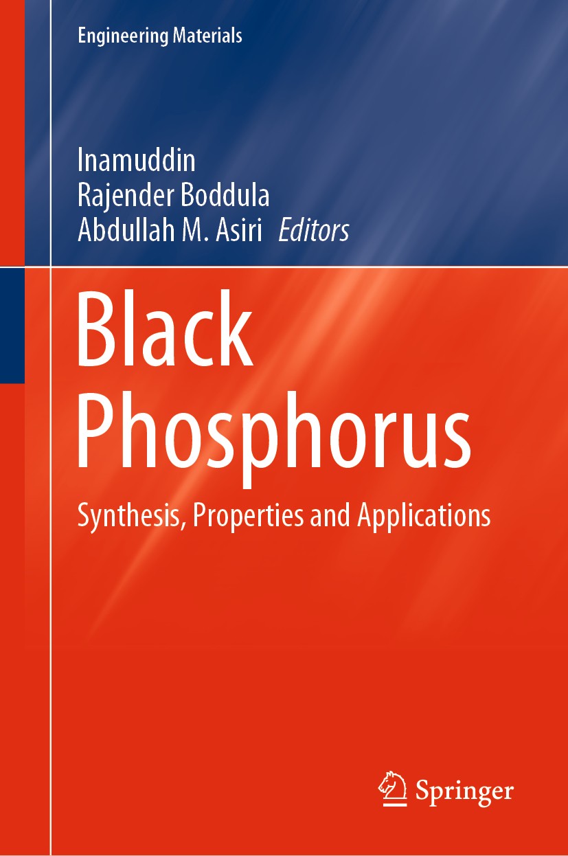 Titlebook: Black Phosphorus; Synthesis, Propertie Inamuddin,Rajender Boddula,Abdullah M. Asiri Book 2020 Springer Nature Switzerland AG 2020 Two-dimen Titlebook: Black Phosphorus; Synthesis, Propertie Inamuddin,Rajender Boddula,Abdullah M. Asiri Book 2020 Springer Nature Switzerland AG 2020 Two-dimen