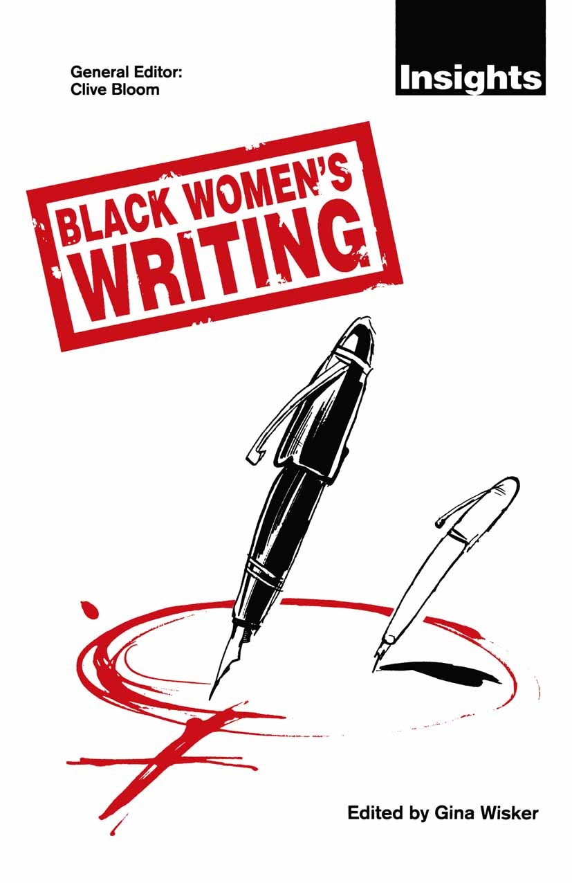 Titlebook: Black Women’s Writing; Gina Wisker (Senior Lecturer in English) Book 1993 Editorial Board, Lumiere (Co-operative) Press Ltd 1993 Africa.Af Titlebook: Black Women’s Writing; Gina Wisker (Senior Lecturer in English) Book 1993 Editorial Board, Lumiere (Co-operative) Press Ltd 1993 Africa.Af