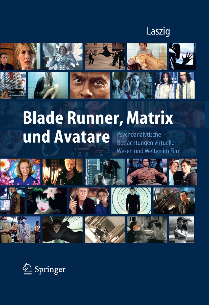Titlebook: Blade Runner, Matrix und Avatare; Psychoanalytische Be Parfen Laszig Book 2013 Springer Berlin Heidelberg 2013 Avatar.Blade Runner.Film.Fil Titlebook: Blade Runner, Matrix und Avatare; Psychoanalytische Be Parfen Laszig Book 2013 Springer Berlin Heidelberg 2013 Avatar.Blade Runner.Film.Fil