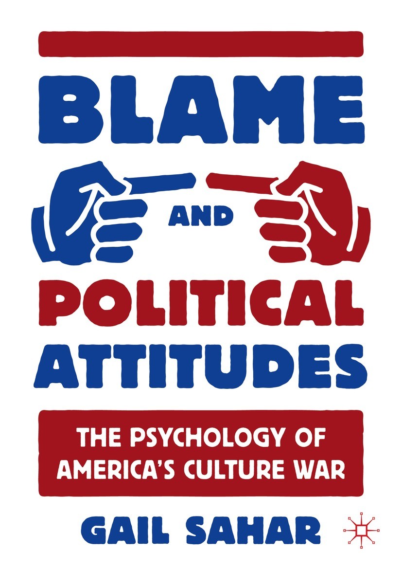 Titlebook: Blame and Political Attitudes; The Psychology of Am Gail Sahar Book 2023 The Editor(s) (if applicable) and The Author(s), under exclusive l Titlebook: Blame and Political Attitudes; The Psychology of Am Gail Sahar Book 2023 The Editor(s) (if applicable) and The Author(s), under exclusive l