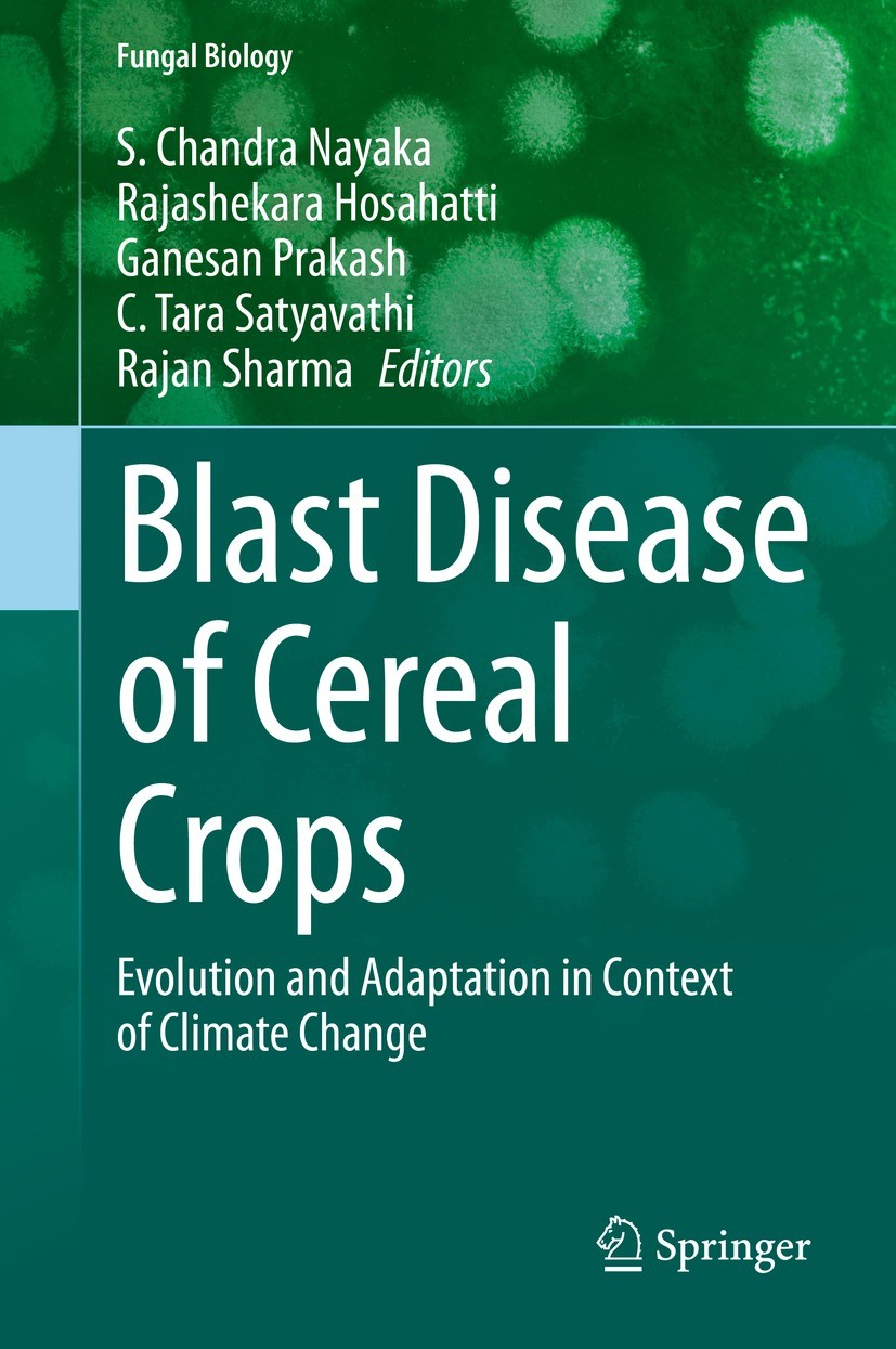 Titlebook: Blast Disease of Cereal Crops; Evolution and Adapta S. Chandra Nayaka,Rajashekara Hosahatti,Rajan Shar Book 2021 The Editor(s) (if applicab Titlebook: Blast Disease of Cereal Crops; Evolution and Adapta S. Chandra Nayaka,Rajashekara Hosahatti,Rajan Shar Book 2021 The Editor(s) (if applicab