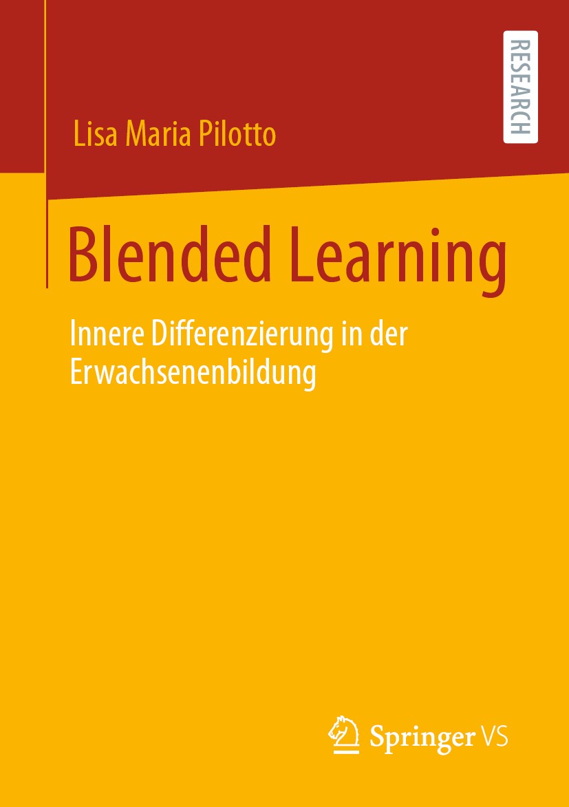 Titlebook: Blended Learning; Innere Differenzieru Lisa Maria Pilotto Book 2021 Springer Fachmedien Wiesbaden GmbH, ein Teil von Springer Nature 2021 B Titlebook: Blended Learning; Innere Differenzieru Lisa Maria Pilotto Book 2021 Springer Fachmedien Wiesbaden GmbH, ein Teil von Springer Nature 2021 B