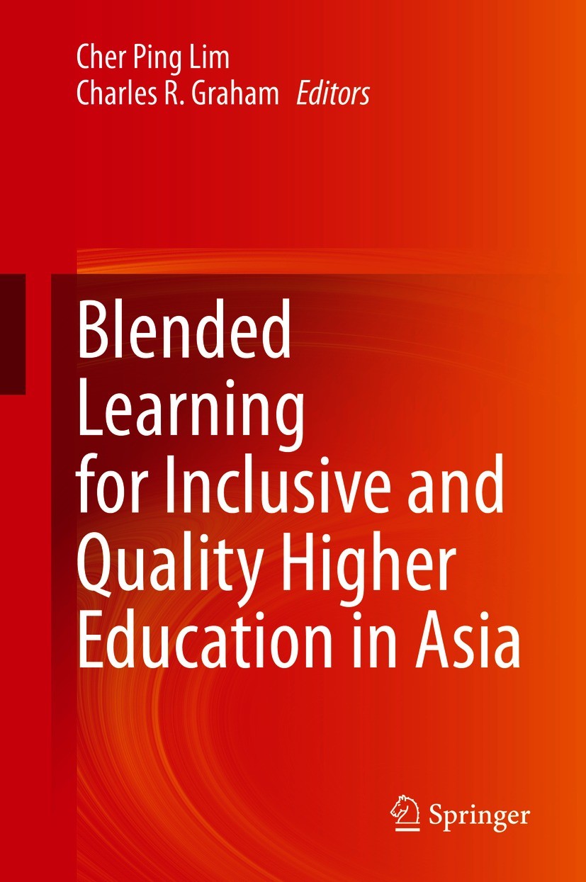 Titlebook: Blended Learning for Inclusive and Quality Higher Education in Asia; Cher Ping Lim,Charles R. Graham Book 2021 Springer Nature Singapore P Titlebook: Blended Learning for Inclusive and Quality Higher Education in Asia; Cher Ping Lim,Charles R. Graham Book 2021 Springer Nature Singapore P