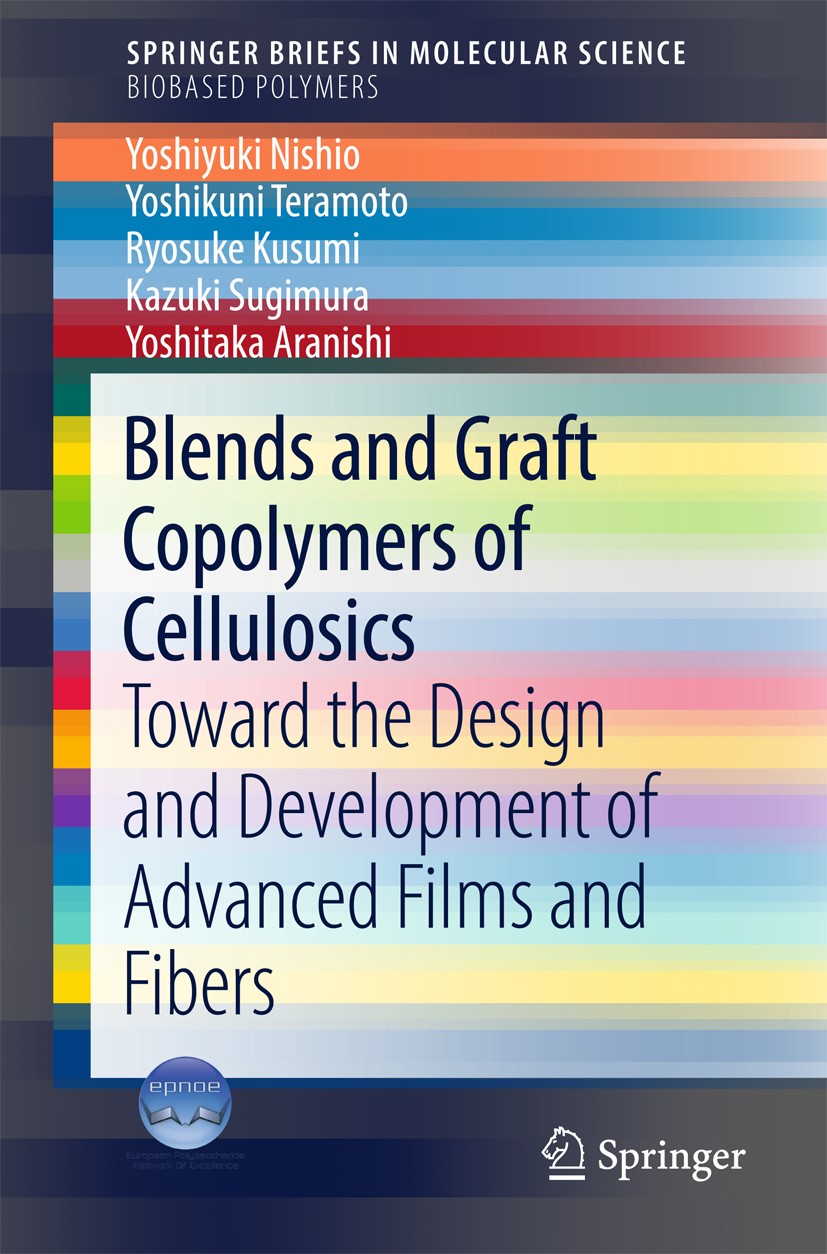 Titlebook: Blends and Graft Copolymers of Cellulosics; Toward the Design an Yoshiyuki Nishio,Yoshikuni Teramoto,Yoshitaka Aran Book 2017 The Author(s) Titlebook: Blends and Graft Copolymers of Cellulosics; Toward the Design an Yoshiyuki Nishio,Yoshikuni Teramoto,Yoshitaka Aran Book 2017 The Author(s)
