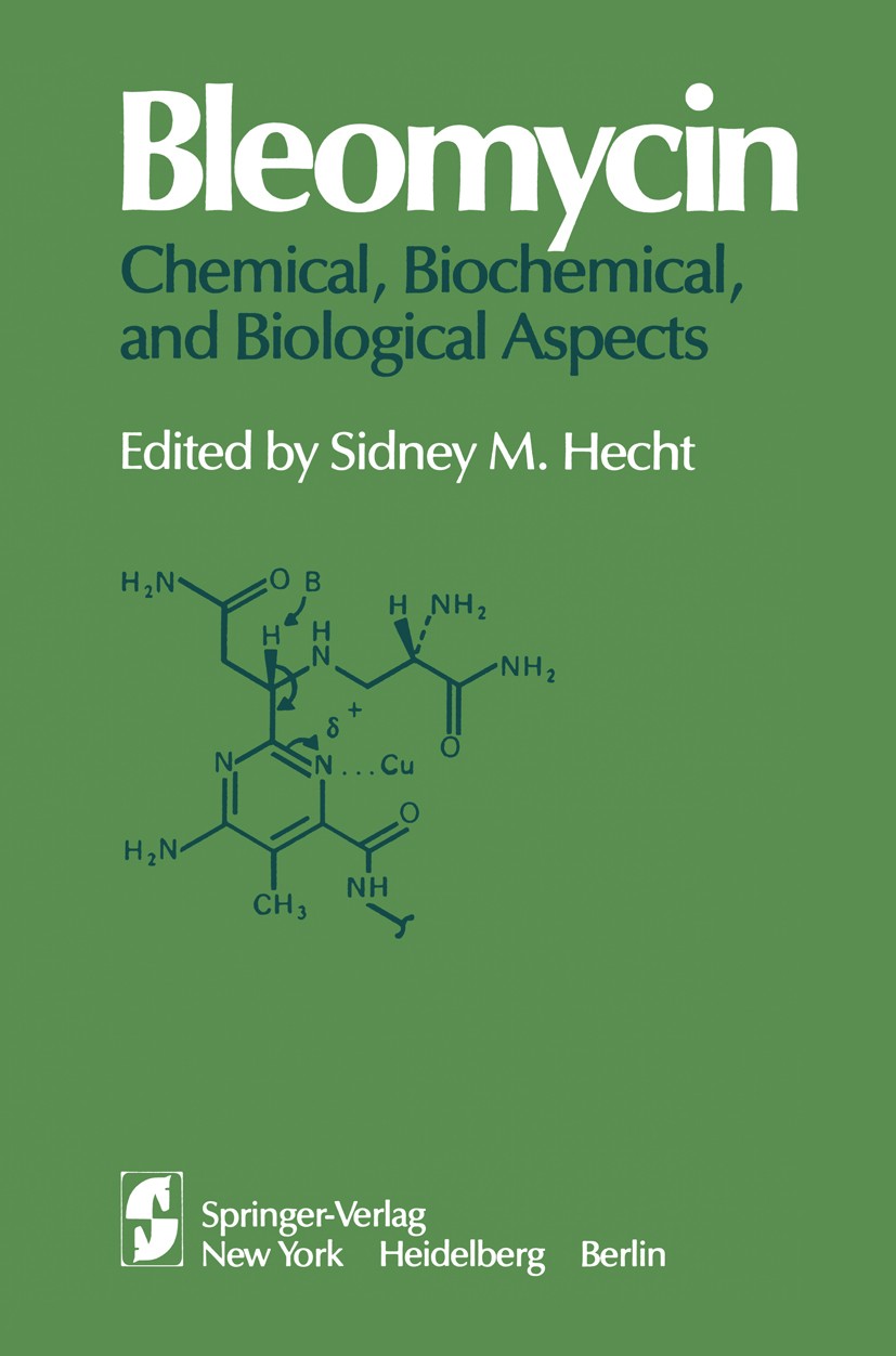 Titlebook: Bleomycin: Chemical, Biochemical, and Biological Aspects; Proceedings of a joi Sidney M. Hect Conference proceedings 1979 Springer-Verlag N Titlebook: Bleomycin: Chemical, Biochemical, and Biological Aspects; Proceedings of a joi Sidney M. Hect Conference proceedings 1979 Springer-Verlag N