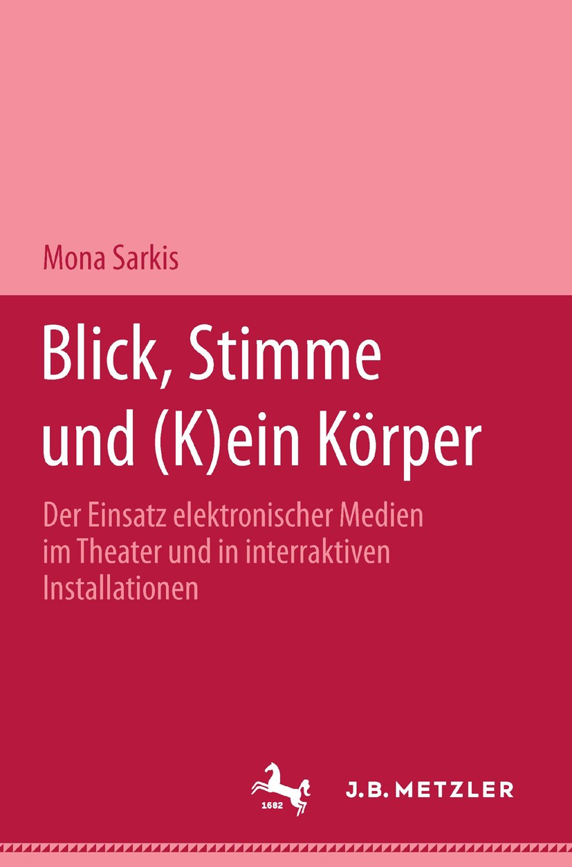 Titlebook: Blick, Stimme und (k)ein Körper; Der Einsatz elektron Mona Sarkis Book 19971st edition Springer-Verlag Berlin Heidelberg 1997 Installatione Titlebook: Blick, Stimme und (k)ein Körper; Der Einsatz elektron Mona Sarkis Book 19971st edition Springer-Verlag Berlin Heidelberg 1997 Installatione