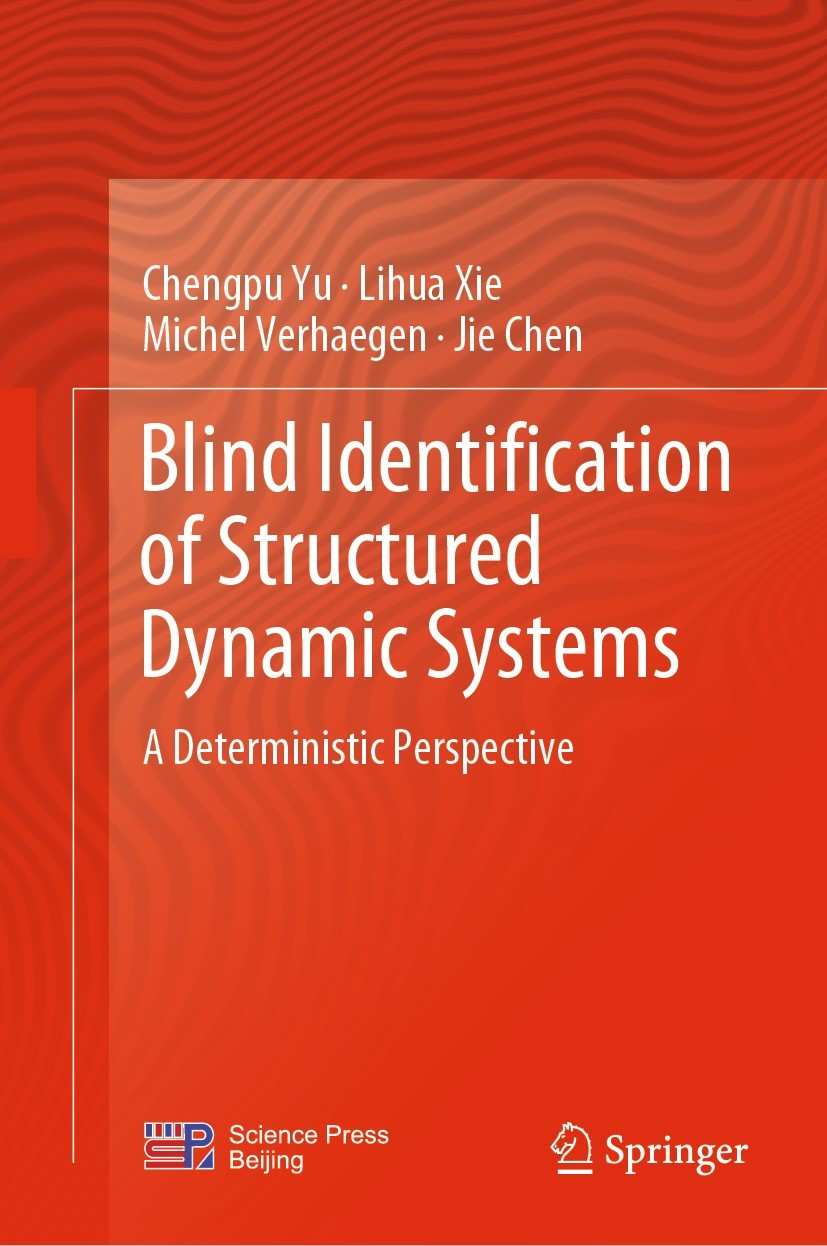 Titlebook: Blind Identification of Structured Dynamic Systems; A Deterministic Pers Chengpu Yu,Lihua Xie,Jie Chen Book 2022 Science Press 2022 blind s Titlebook: Blind Identification of Structured Dynamic Systems; A Deterministic Pers Chengpu Yu,Lihua Xie,Jie Chen Book 2022 Science Press 2022 blind s