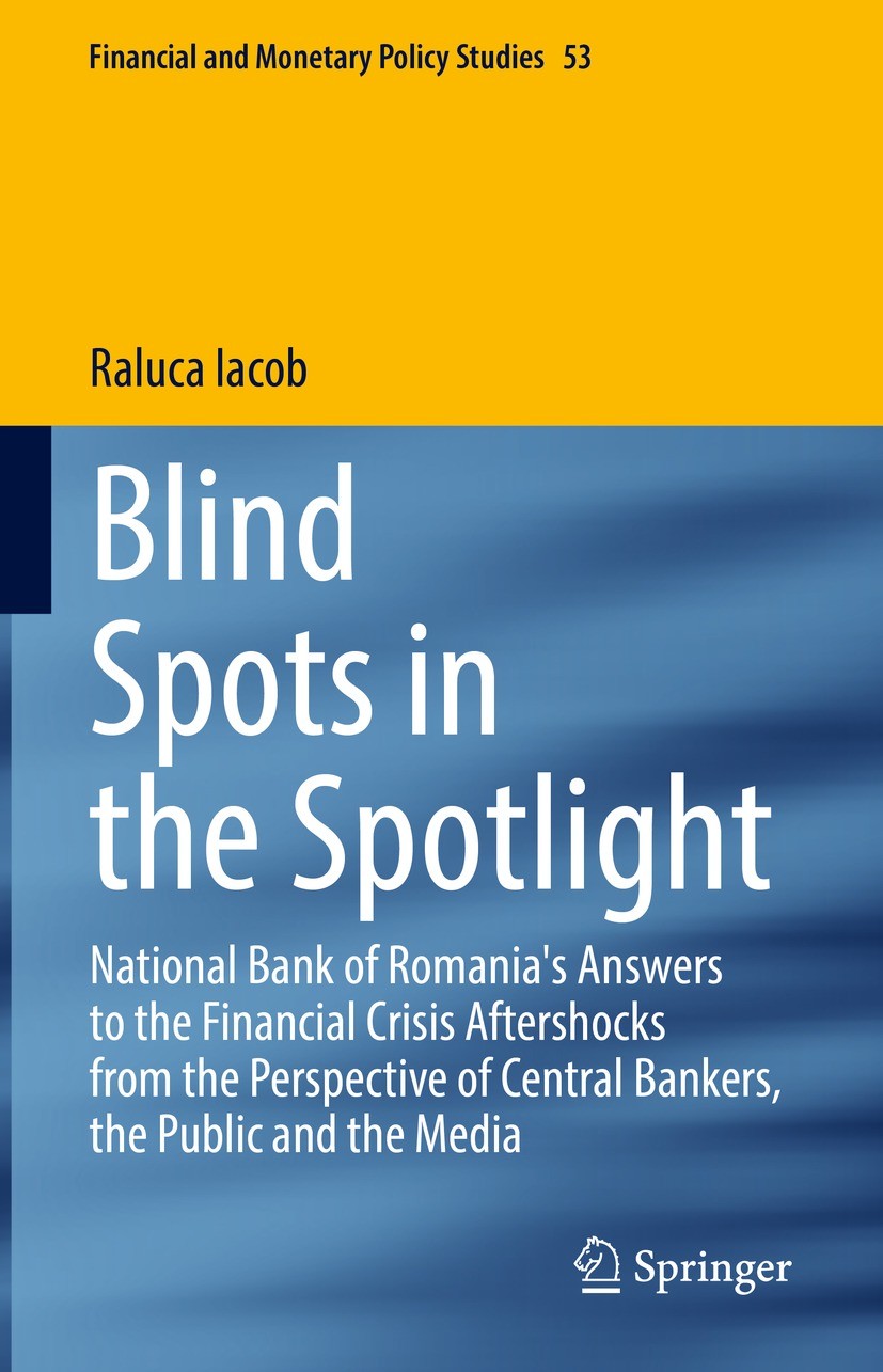 Titlebook: Blind Spots in the Spotlight; National Bank of Rom Raluca Iacob Book 2022 The Editor(s) (if applicable) and The Author(s), under exclusive Titlebook: Blind Spots in the Spotlight; National Bank of Rom Raluca Iacob Book 2022 The Editor(s) (if applicable) and The Author(s), under exclusive