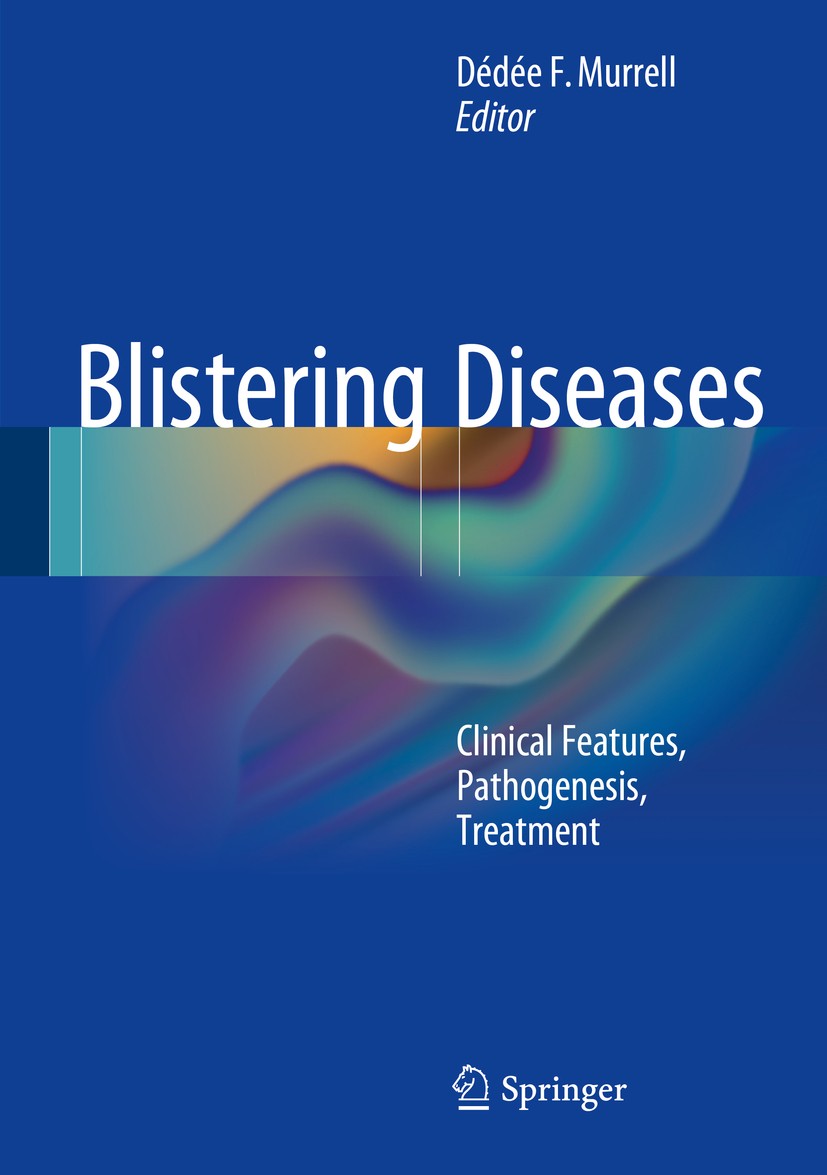 Titlebook: Blistering Diseases; Clinical Features, P Dédée F. Murrell Book 2015 Springer-Verlag Berlin Heidelberg 2015 Epidermolysis bullosa.Immunoflu Titlebook: Blistering Diseases; Clinical Features, P Dédée F. Murrell Book 2015 Springer-Verlag Berlin Heidelberg 2015 Epidermolysis bullosa.Immunoflu