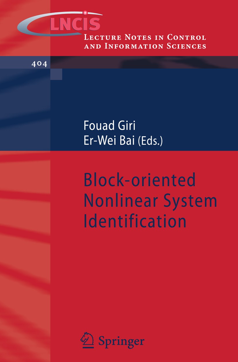 Titlebook: Block-oriented Nonlinear System Identification; Fouad Giri,Er-Wei Bai Book 2010 Springer-Verlag London 2010 Block-orientated Systems.Contr Titlebook: Block-oriented Nonlinear System Identification; Fouad Giri,Er-Wei Bai Book 2010 Springer-Verlag London 2010 Block-orientated Systems.Contr