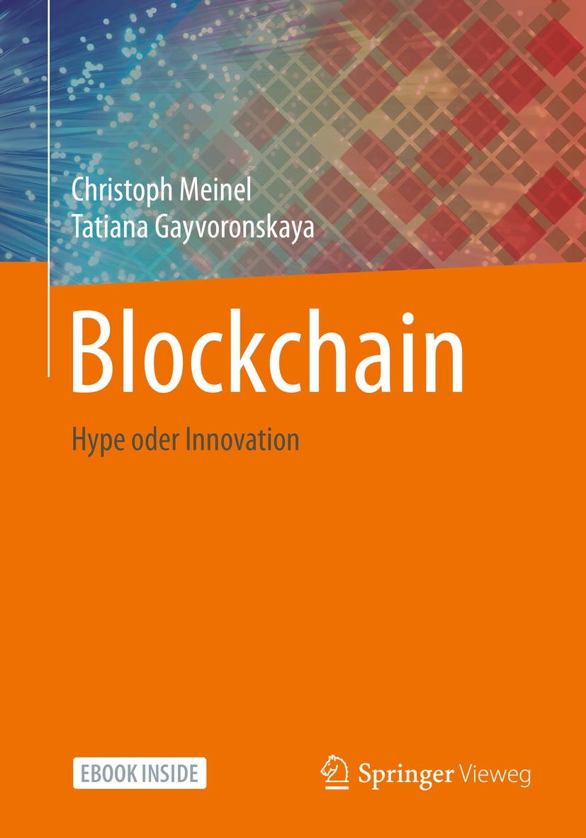 Titlebook: Blockchain; Hype oder Innovation Christoph Meinel,Tatiana Gayvoronskaya Book 2020 Springer-Verlag GmbH Deutschland, ein Teil von Springer N Titlebook: Blockchain; Hype oder Innovation Christoph Meinel,Tatiana Gayvoronskaya Book 2020 Springer-Verlag GmbH Deutschland, ein Teil von Springer N
