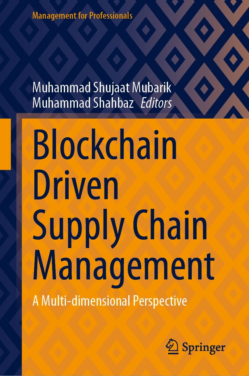 Titlebook: Blockchain Driven Supply Chain Management; A Multi-dimensional Muhammad Shujaat Mubarik,Muhammad Shahbaz Book 2023 The Editor(s) (if appli Titlebook: Blockchain Driven Supply Chain Management; A Multi-dimensional Muhammad Shujaat Mubarik,Muhammad Shahbaz Book 2023 The Editor(s) (if appli