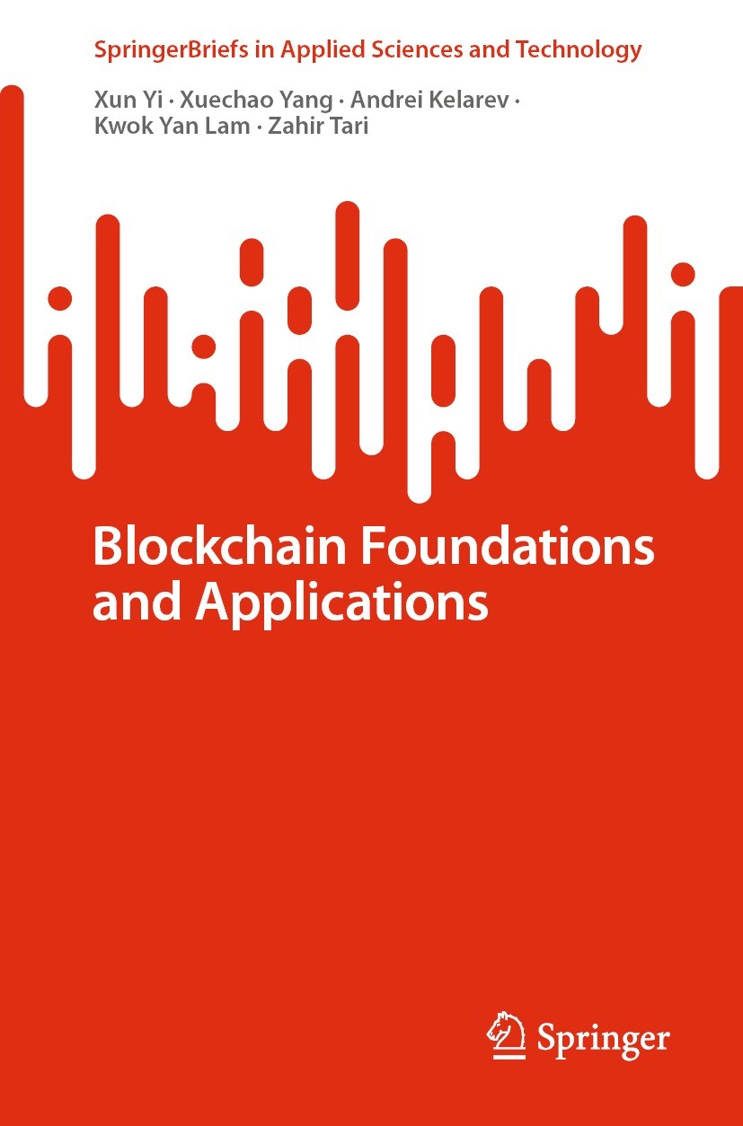 Titlebook: Blockchain Foundations and Applications; Xun Yi,Xuechao Yang,Zahir Tari Book 2022 The Author(s), under exclusive license to Springer Natur Titlebook: Blockchain Foundations and Applications; Xun Yi,Xuechao Yang,Zahir Tari Book 2022 The Author(s), under exclusive license to Springer Natur