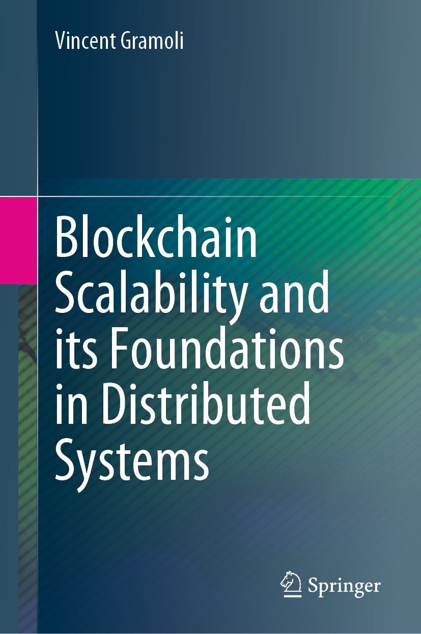 Titlebook: Blockchain Scalability and its Foundations in Distributed Systems; Vincent Gramoli Textbook 2022 Springer Nature Switzerland AG 2022 Block Titlebook: Blockchain Scalability and its Foundations in Distributed Systems; Vincent Gramoli Textbook 2022 Springer Nature Switzerland AG 2022 Block