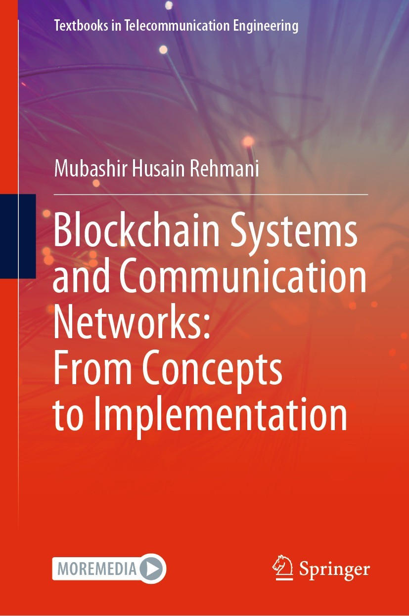 Titlebook: Blockchain Systems and Communication Networks: From Concepts to Implementation; Mubashir Husain Rehmani Textbook 2021 The Editor(s) (if ap Titlebook: Blockchain Systems and Communication Networks: From Concepts to Implementation; Mubashir Husain Rehmani Textbook 2021 The Editor(s) (if ap