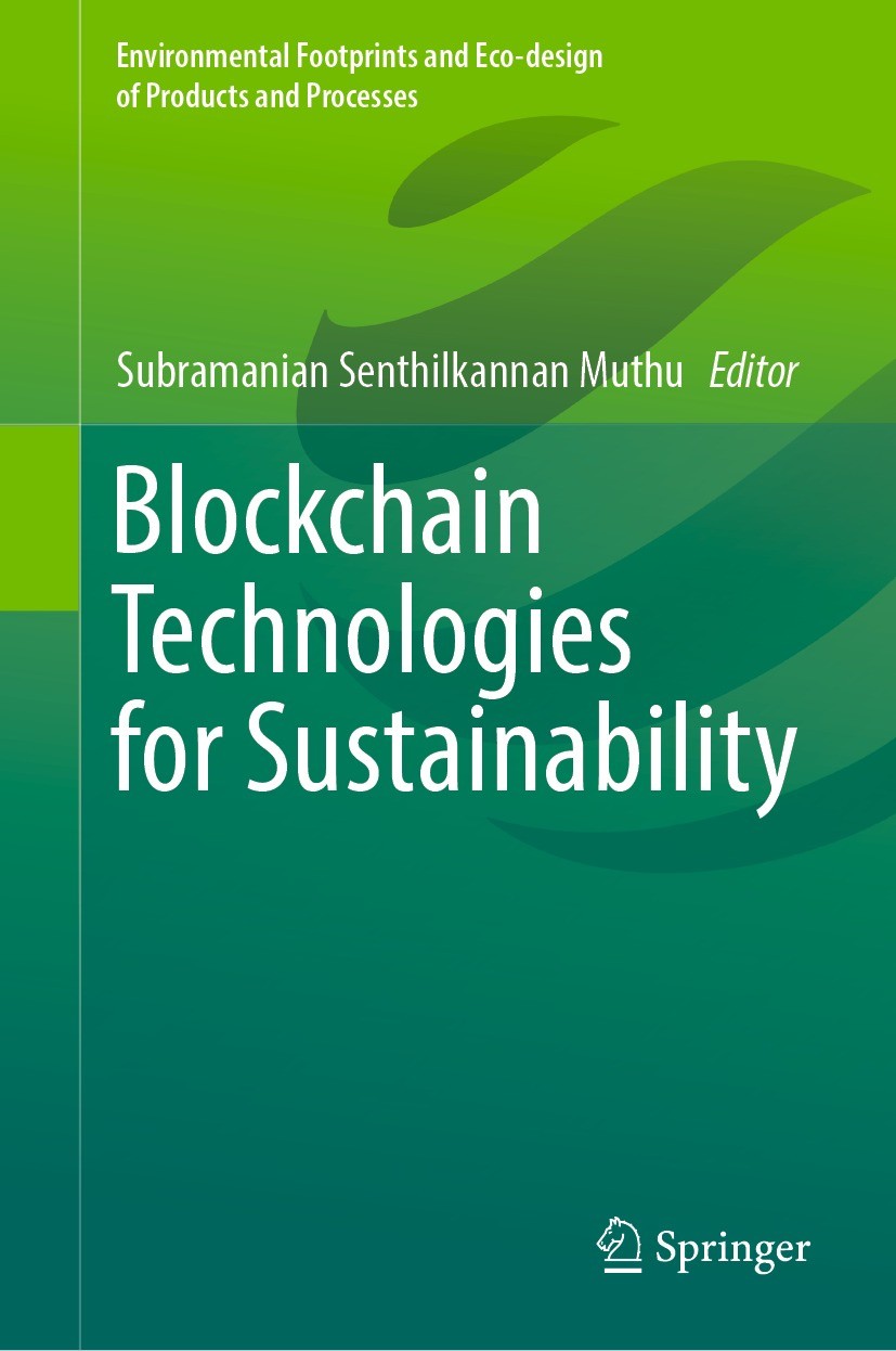 Titlebook: Blockchain Technologies for Sustainability; Subramanian Senthilkannan Muthu Book 2022 The Editor(s) (if applicable) and The Author(s), und Titlebook: Blockchain Technologies for Sustainability; Subramanian Senthilkannan Muthu Book 2022 The Editor(s) (if applicable) and The Author(s), und