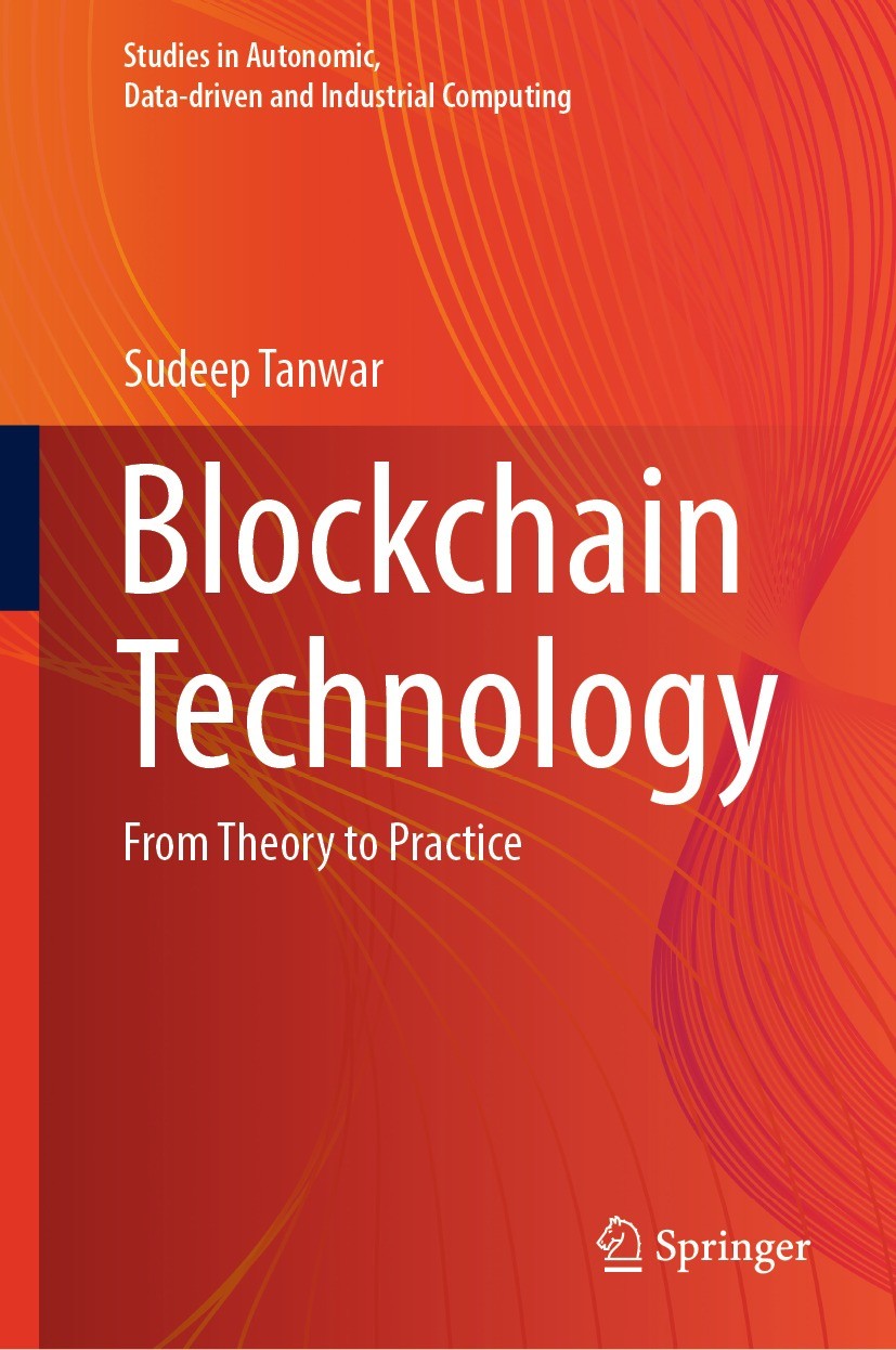 Titlebook: Blockchain Technology; From Theory to Pract Sudeep Tanwar Textbook 2022 The Editor(s) (if applicable) and The Author(s), under exclusive li Titlebook: Blockchain Technology; From Theory to Pract Sudeep Tanwar Textbook 2022 The Editor(s) (if applicable) and The Author(s), under exclusive li