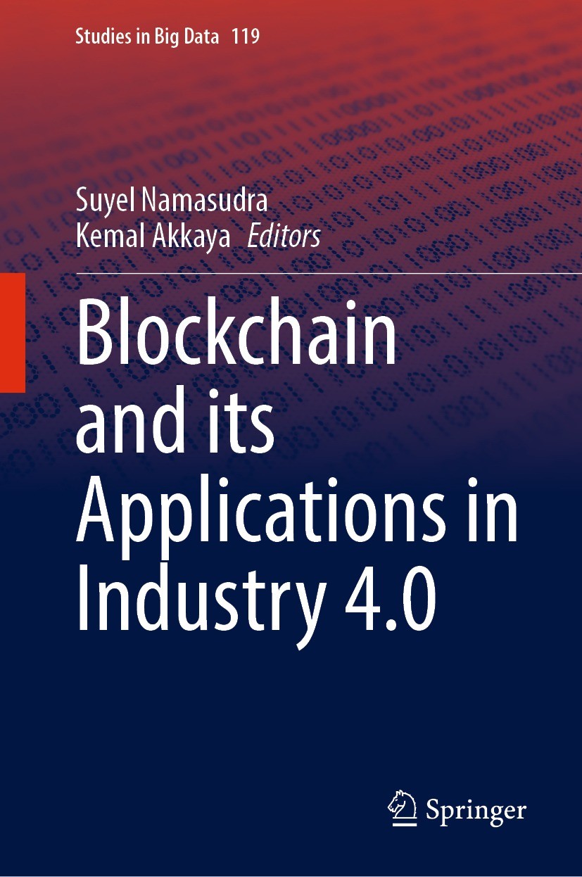 Titlebook: Blockchain and its Applications in Industry 4.0; Suyel Namasudra,Kemal Akkaya Book 2023 The Editor(s) (if applicable) and The Author(s), u Titlebook: Blockchain and its Applications in Industry 4.0; Suyel Namasudra,Kemal Akkaya Book 2023 The Editor(s) (if applicable) and The Author(s), u