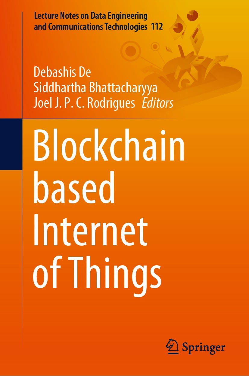 Titlebook: Blockchain based Internet of Things; Debashis De,Siddhartha Bhattacharyya,Joel J. P. C. Book 2022 The Editor(s) (if applicable) and The Au Titlebook: Blockchain based Internet of Things; Debashis De,Siddhartha Bhattacharyya,Joel J. P. C. Book 2022 The Editor(s) (if applicable) and The Au