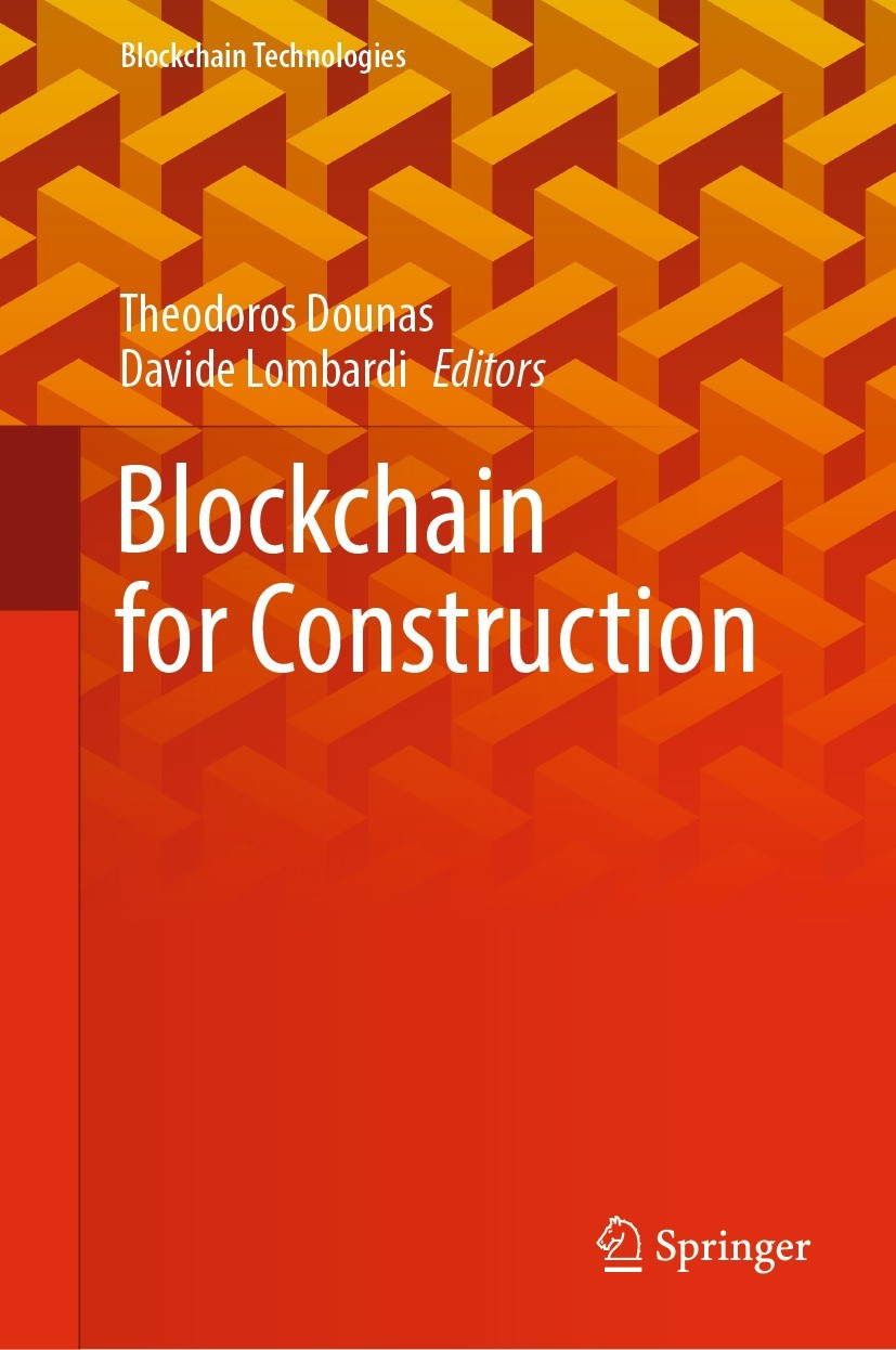 Titlebook: Blockchain for Construction; Theodoros Dounas,Davide Lombardi Book 2022 The Editor(s) (if applicable) and The Author(s), under exclusive l Titlebook: Blockchain for Construction; Theodoros Dounas,Davide Lombardi Book 2022 The Editor(s) (if applicable) and The Author(s), under exclusive l