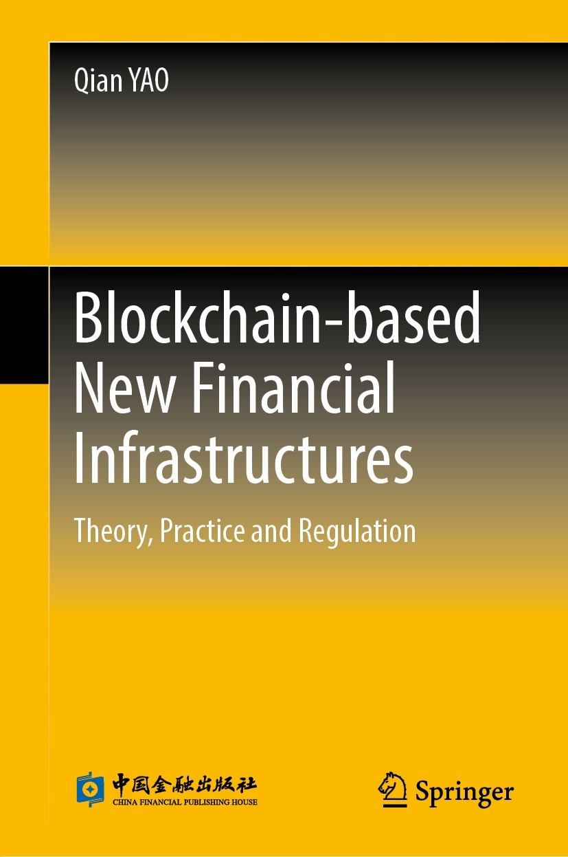 Titlebook: Blockchain-based New Financial Infrastructures; Theory, Practice and Qian YAO Book 2022 China Financial Publishing House 2022 Block-chain.N Titlebook: Blockchain-based New Financial Infrastructures; Theory, Practice and Qian YAO Book 2022 China Financial Publishing House 2022 Block-chain.N
