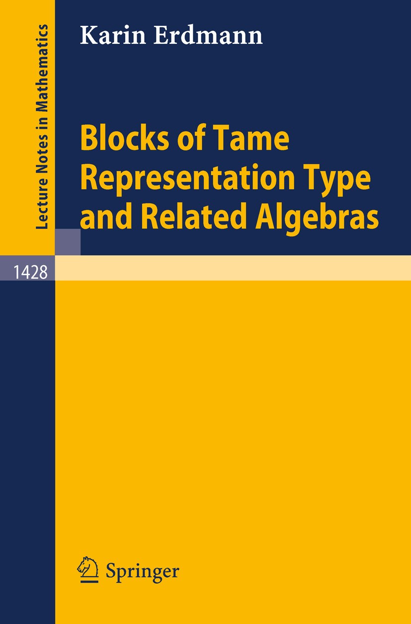 Titlebook: Blocks of Tame Representation Type and Related Algebras; Karin Erdmann Book 1990 Springer-Verlag Berlin Heidelberg 1990 Group representati Titlebook: Blocks of Tame Representation Type and Related Algebras; Karin Erdmann Book 1990 Springer-Verlag Berlin Heidelberg 1990 Group representati
