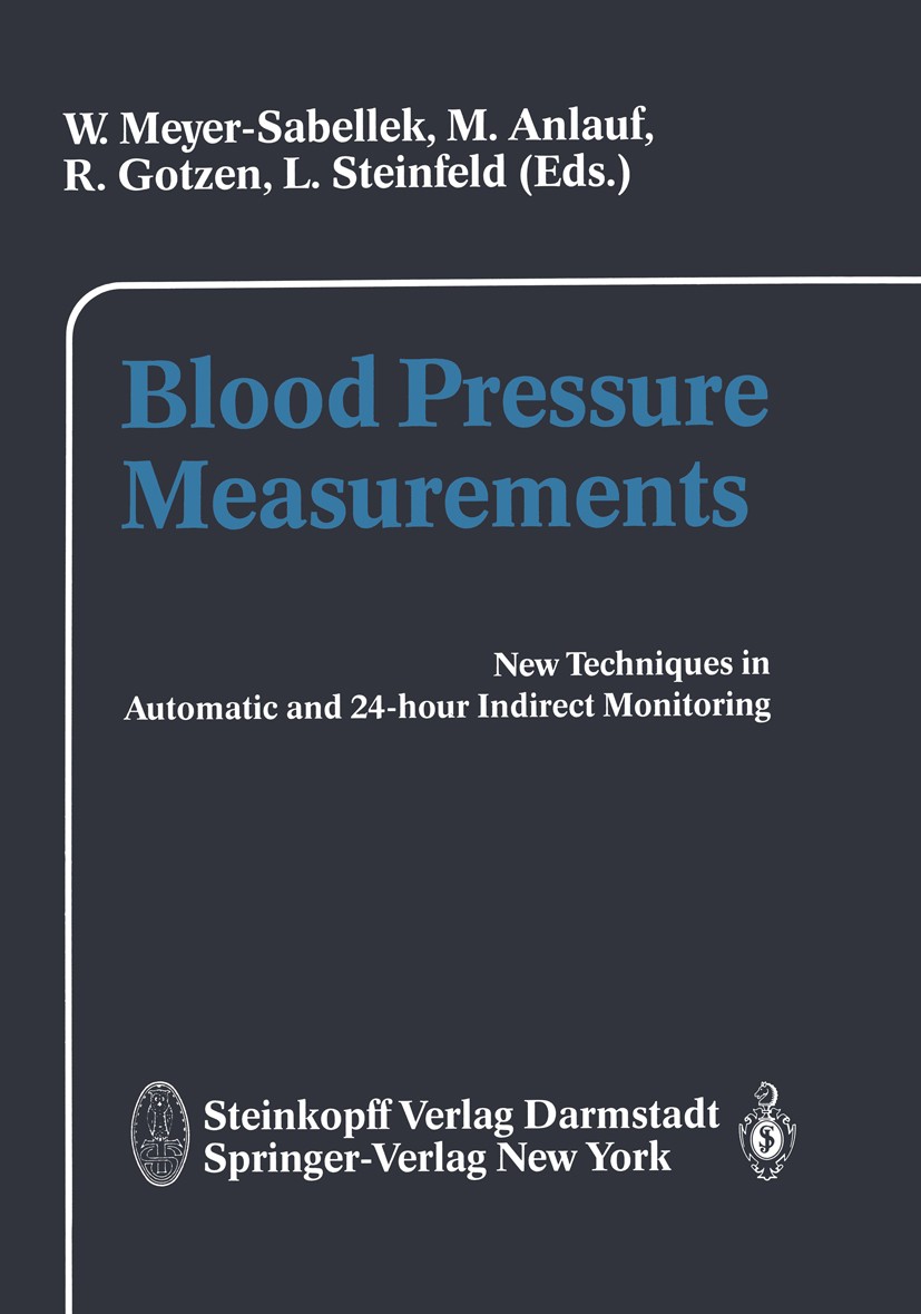 Titlebook: Blood Pressure Measurements; New Techniques in Au W. Meyer-Sabellek,R. Gotzen,Leonard Steinfeld Conference proceedings 1990 Dr. Dietrich St Titlebook: Blood Pressure Measurements; New Techniques in Au W. Meyer-Sabellek,R. Gotzen,Leonard Steinfeld Conference proceedings 1990 Dr. Dietrich St