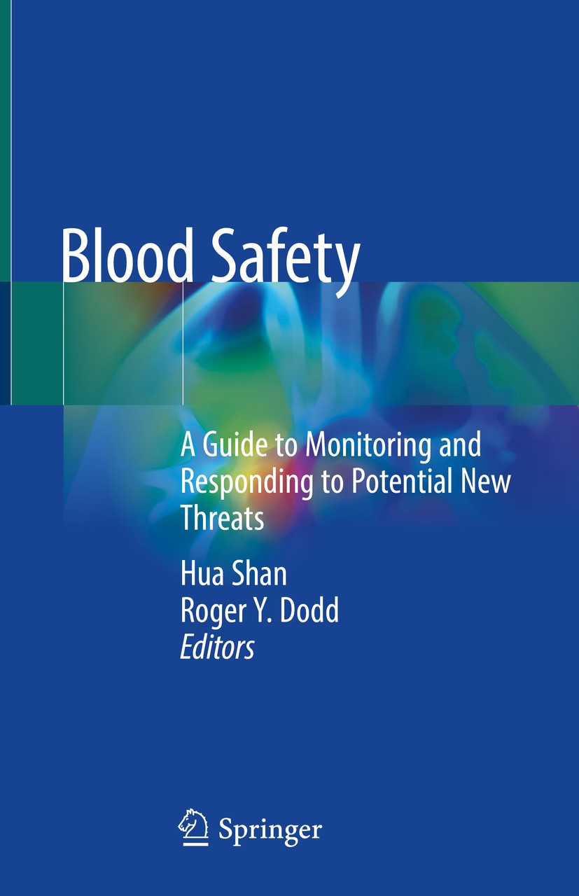 Titlebook: Blood Safety; A Guide to Monitorin Hua Shan,Roger Y. Dodd Book 2019 Springer International Publishing AG, part of Springer Nature 2019 HIV/ Titlebook: Blood Safety; A Guide to Monitorin Hua Shan,Roger Y. Dodd Book 2019 Springer International Publishing AG, part of Springer Nature 2019 HIV/