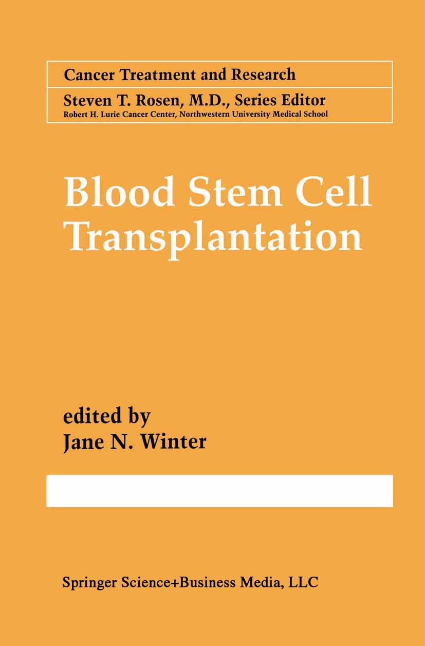 Titlebook: Blood Stem Cell Transplantation; Jane N. Winter Book 1997 Springer Science+Business Media New York 1997 cell.cytokines.gene therapy.hemato Titlebook: Blood Stem Cell Transplantation; Jane N. Winter Book 1997 Springer Science+Business Media New York 1997 cell.cytokines.gene therapy.hemato