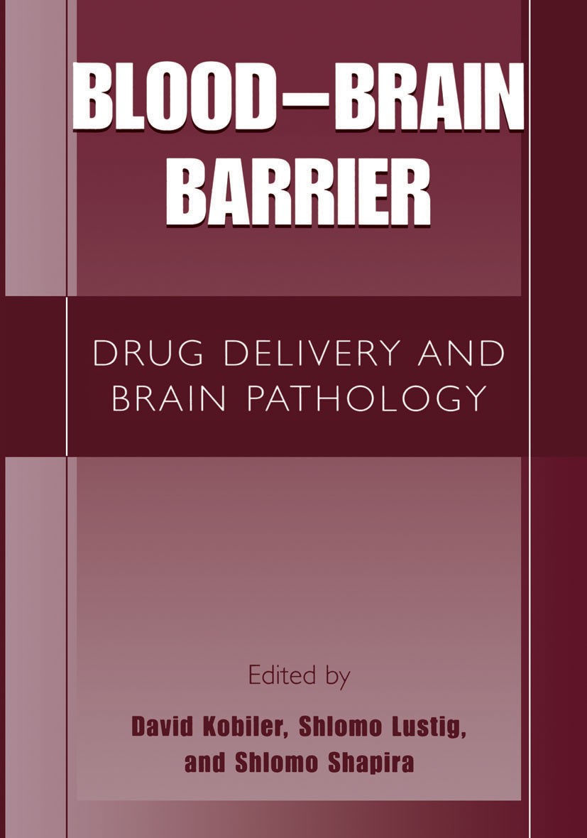 Titlebook: Blood-Brain Barrier; Drug Delivery and Br David Kobiler,Shlomo Lustig,Shlomo Shapira Book 2001 Springer Science+Business Media New York 200 Titlebook: Blood-Brain Barrier; Drug Delivery and Br David Kobiler,Shlomo Lustig,Shlomo Shapira Book 2001 Springer Science+Business Media New York 200