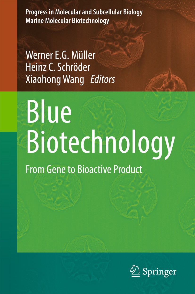 Titlebook: Blue Biotechnology; From Gene to Bioacti Werner E. G. Müller,Heinz C.‘Schröder,Xiaohong Wan Book 2017 Springer International Publishing AG Titlebook: Blue Biotechnology; From Gene to Bioacti Werner E. G. Müller,Heinz C.‘Schröder,Xiaohong Wan Book 2017 Springer International Publishing AG