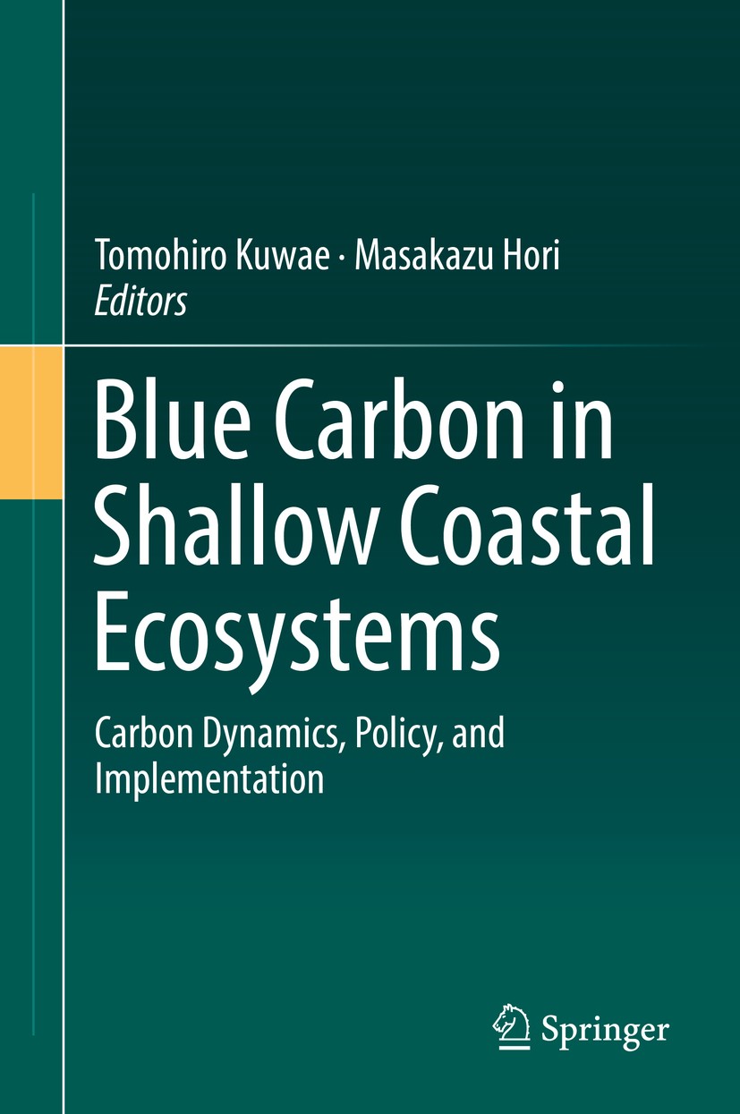 Titlebook: Blue Carbon in Shallow Coastal Ecosystems; Carbon Dynamics, Pol Tomohiro Kuwae,Masakazu Hori Book 2019 Springer Nature Singapore Pte Ltd. 2 Titlebook: Blue Carbon in Shallow Coastal Ecosystems; Carbon Dynamics, Pol Tomohiro Kuwae,Masakazu Hori Book 2019 Springer Nature Singapore Pte Ltd. 2