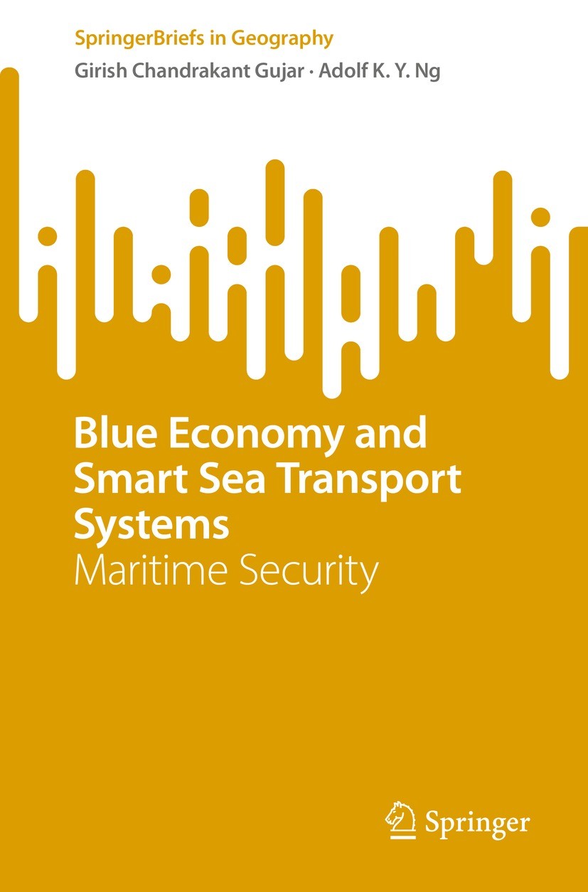 Titlebook: Blue Economy and Smart Sea Transport Systems; Maritime Security Girish Chandrakant Gujar,Adolf K. Y. Ng Book 2023 The Author(s), under excl Titlebook: Blue Economy and Smart Sea Transport Systems; Maritime Security Girish Chandrakant Gujar,Adolf K. Y. Ng Book 2023 The Author(s), under excl