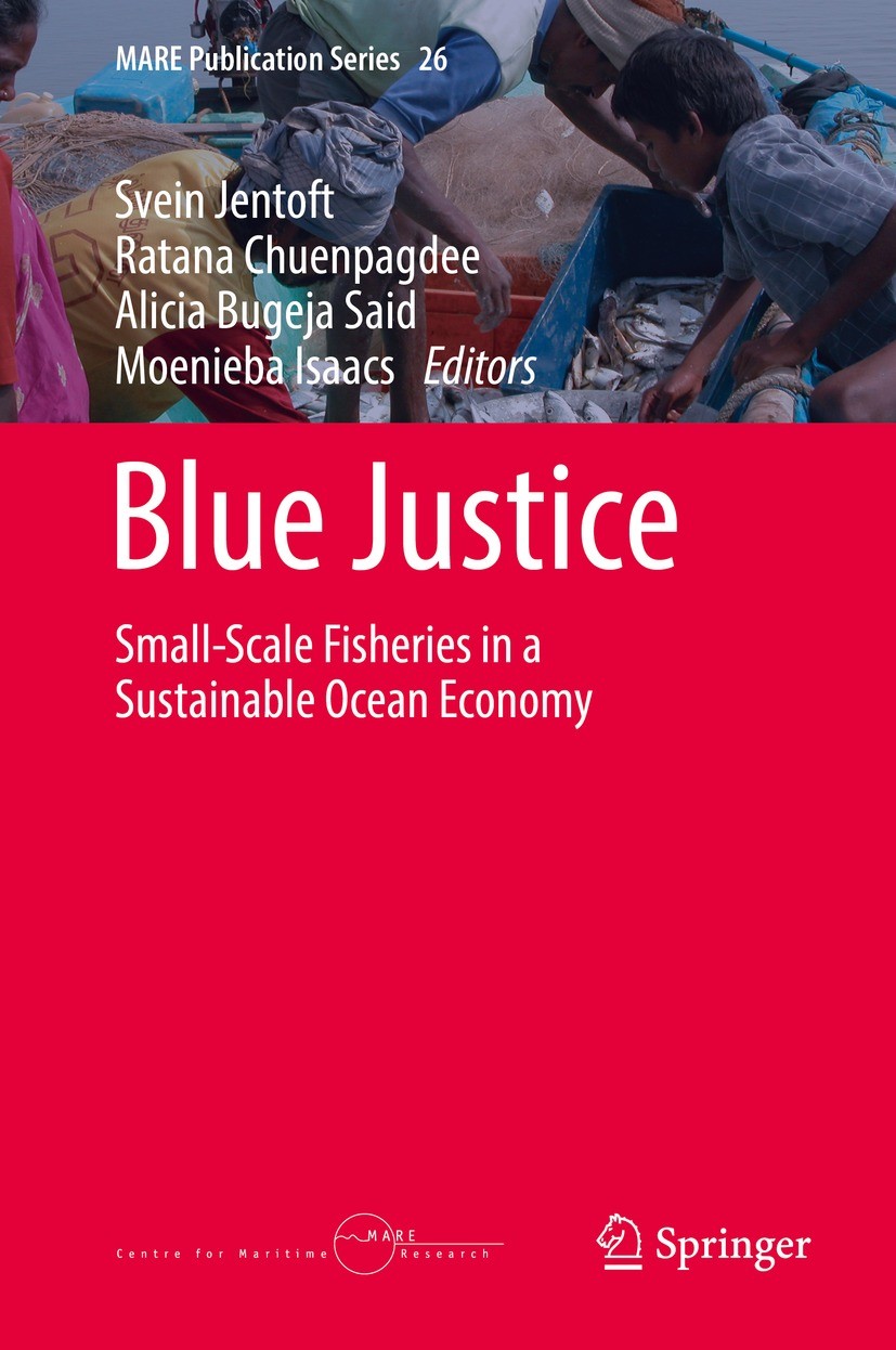Titlebook: Blue Justice; Small-Scale Fisherie Svein Jentoft,Ratana Chuenpagdee,Moenieba Isaacs Book 2022 The Editor(s) (if applicable) and The Author( Titlebook: Blue Justice; Small-Scale Fisherie Svein Jentoft,Ratana Chuenpagdee,Moenieba Isaacs Book 2022 The Editor(s) (if applicable) and The Author(