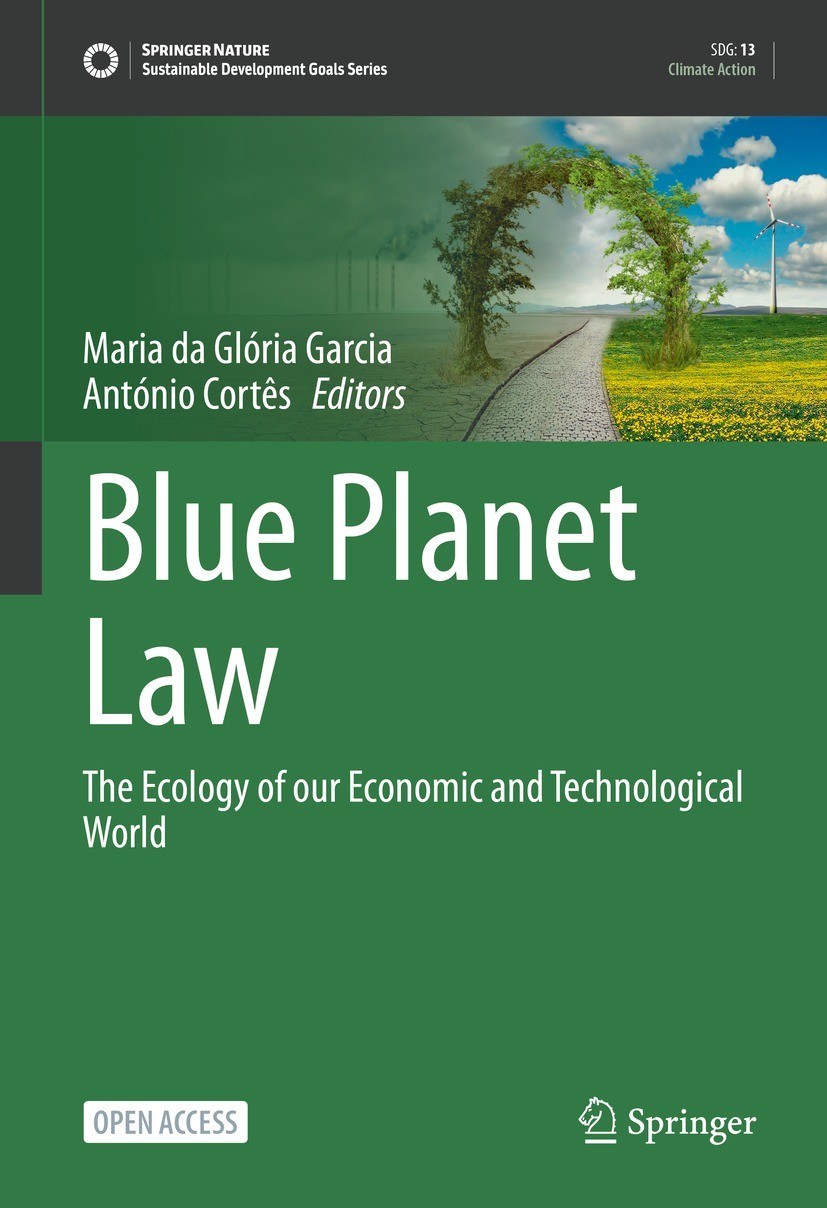 Titlebook: Blue Planet Law; The Ecology of our E Maria da Glória Garcia,António Cortês Book‘‘‘‘‘‘‘‘ 2023 The Editor(s) (if applicable) and The Author( Titlebook: Blue Planet Law; The Ecology of our E Maria da Glória Garcia,António Cortês Book‘‘‘‘‘‘‘‘ 2023 The Editor(s) (if applicable) and The Author(