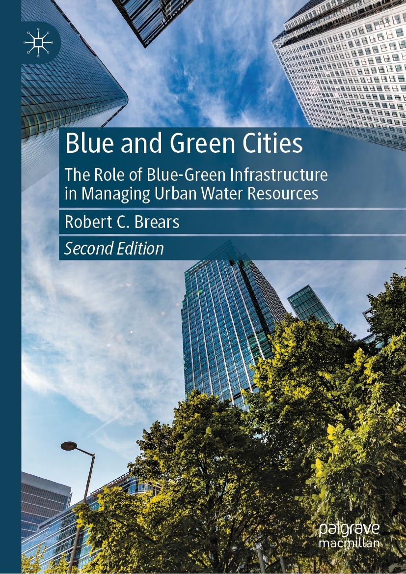 Titlebook: Blue and Green Cities; The Role of Blue-Gre Robert C. Brears Book 2023Latest edition The Editor(s) (if applicable) and The Author(s), under Titlebook: Blue and Green Cities; The Role of Blue-Gre Robert C. Brears Book 2023Latest edition The Editor(s) (if applicable) and The Author(s), under