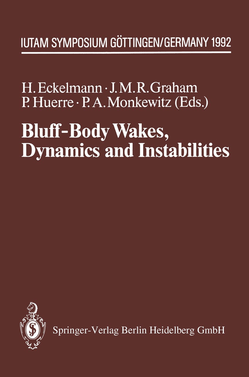 Titlebook: Bluff-Body Wakes, Dynamics and Instabilities; IUTAM Symposium, Göt Helmut Eckelmann,J. Michael R. Graham,Peter A. Mon Conference proceeding Titlebook: Bluff-Body Wakes, Dynamics and Instabilities; IUTAM Symposium, Göt Helmut Eckelmann,J. Michael R. Graham,Peter A. Mon Conference proceeding