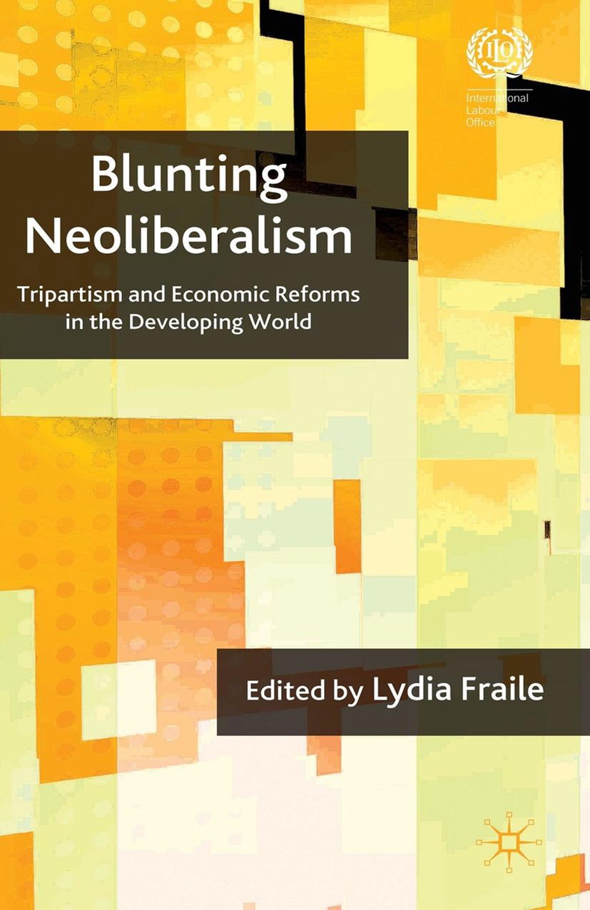 Titlebook: Blunting Neoliberalism; Tripartism and Econo Lydia Fraile (research associate) Book 2010 Palgrave Macmillan, a division of Macmillan Publis Titlebook: Blunting Neoliberalism; Tripartism and Econo Lydia Fraile (research associate) Book 2010 Palgrave Macmillan, a division of Macmillan Publis