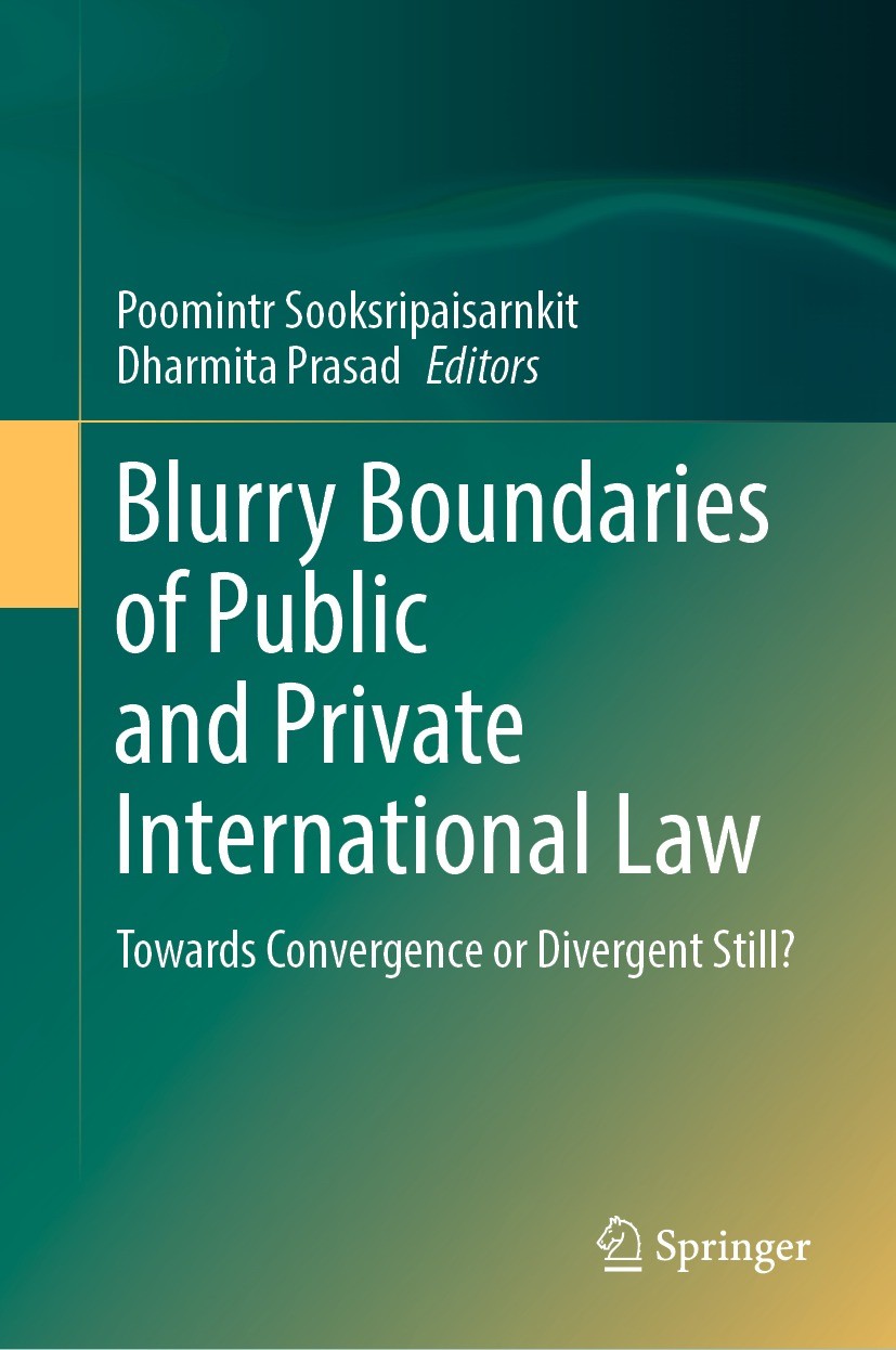 Titlebook: Blurry Boundaries of Public and Private International Law; Towards Convergence Poomintr Sooksripaisarnkit,Dharmita Prasad Book 2022 The Ed Titlebook: Blurry Boundaries of Public and Private International Law; Towards Convergence Poomintr Sooksripaisarnkit,Dharmita Prasad Book 2022 The Ed