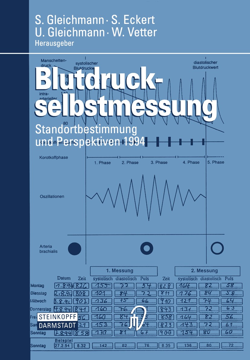 Titlebook: Blutdruckselbstmessung; Standortbestimmung u S. Gleichmann,S. Eckert,W. Vetter Book 1994 Dr. Dietrich Steinkopff Verlag, GmbH & Co. KG, Dar Titlebook: Blutdruckselbstmessung; Standortbestimmung u S. Gleichmann,S. Eckert,W. Vetter Book 1994 Dr. Dietrich Steinkopff Verlag, GmbH & Co. KG, Dar