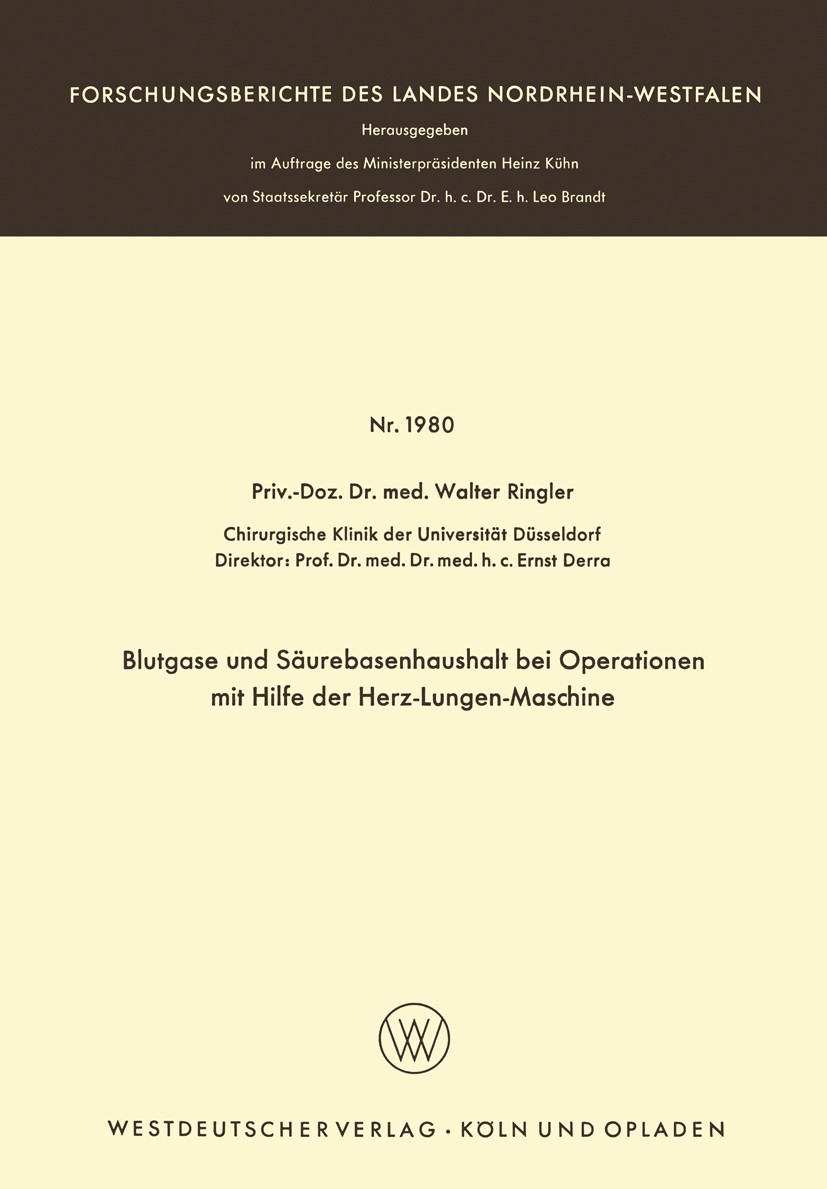 Titlebook: Blutgase und Säurebasenhaushalt bei Operationen mit der Herz-Lungen-Maschine; Walter Ringler Book 1968 Springer Fachmedien Wiesbaden 1968 Titlebook: Blutgase und Säurebasenhaushalt bei Operationen mit der Herz-Lungen-Maschine; Walter Ringler Book 1968 Springer Fachmedien Wiesbaden 1968