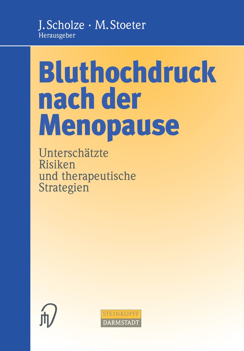 Titlebook: Bluthochdruck nach der Menopause; Unterschätzte Risike Jürgen Scholze (Direktor),Michael Stoeter (Referat Conference proceedings 1998 Dr. D Titlebook: Bluthochdruck nach der Menopause; Unterschätzte Risike Jürgen Scholze (Direktor),Michael Stoeter (Referat Conference proceedings 1998 Dr. D