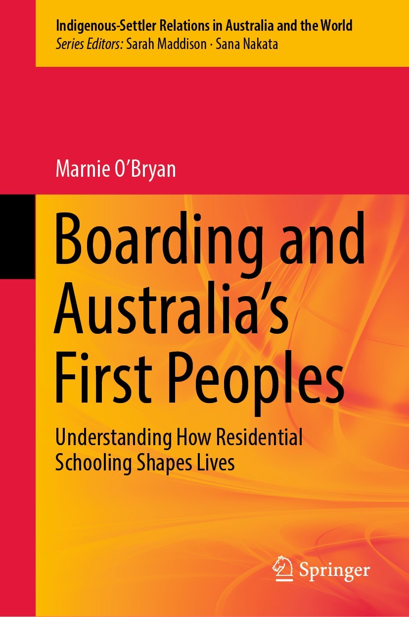 Titlebook: Boarding and Australia‘s First Peoples; Understanding How Re Marnie O’Bryan Book 2021 The Editor(s) (if applicable) and The Author(s), unde Titlebook: Boarding and Australia‘s First Peoples; Understanding How Re Marnie O’Bryan Book 2021 The Editor(s) (if applicable) and The Author(s), unde