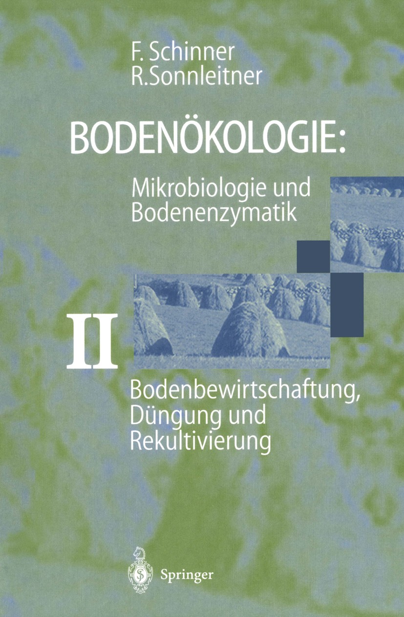 Titlebook: Bodenbewirtschaftung, Düngung und Rekultivierung; Franz Schinner,Renate Sonnleitner Book 1996 Springer-Verlag Berlin Heidelberg 1996 Bewir Titlebook: Bodenbewirtschaftung, Düngung und Rekultivierung; Franz Schinner,Renate Sonnleitner Book 1996 Springer-Verlag Berlin Heidelberg 1996 Bewir